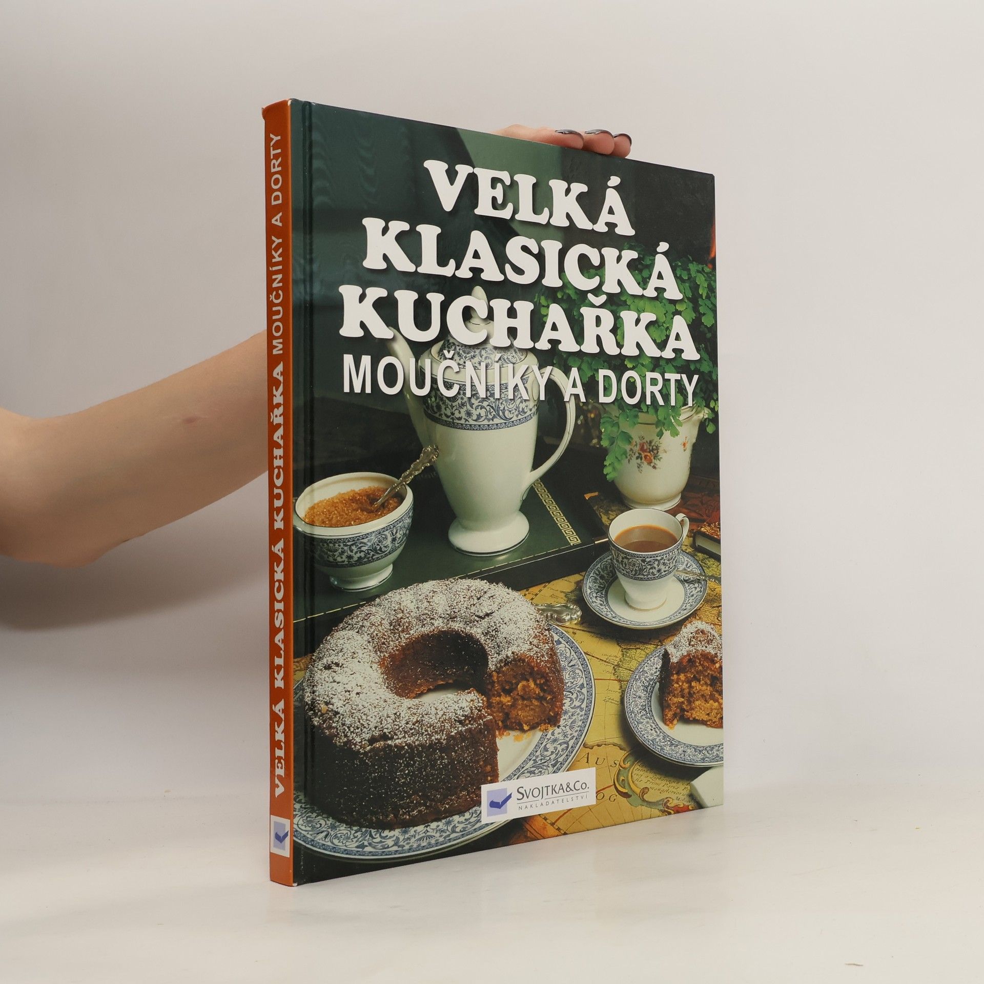 Collectif d'auteurs Moučníky a dorty. Velká klasická kuchařka Velká klasická kuchařka