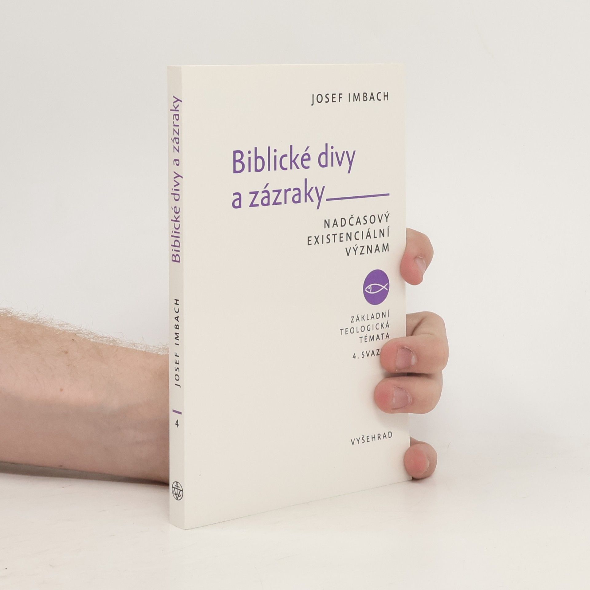 Josef Imbach Biblické divy a zázraky : Nadčasový existenciální význam