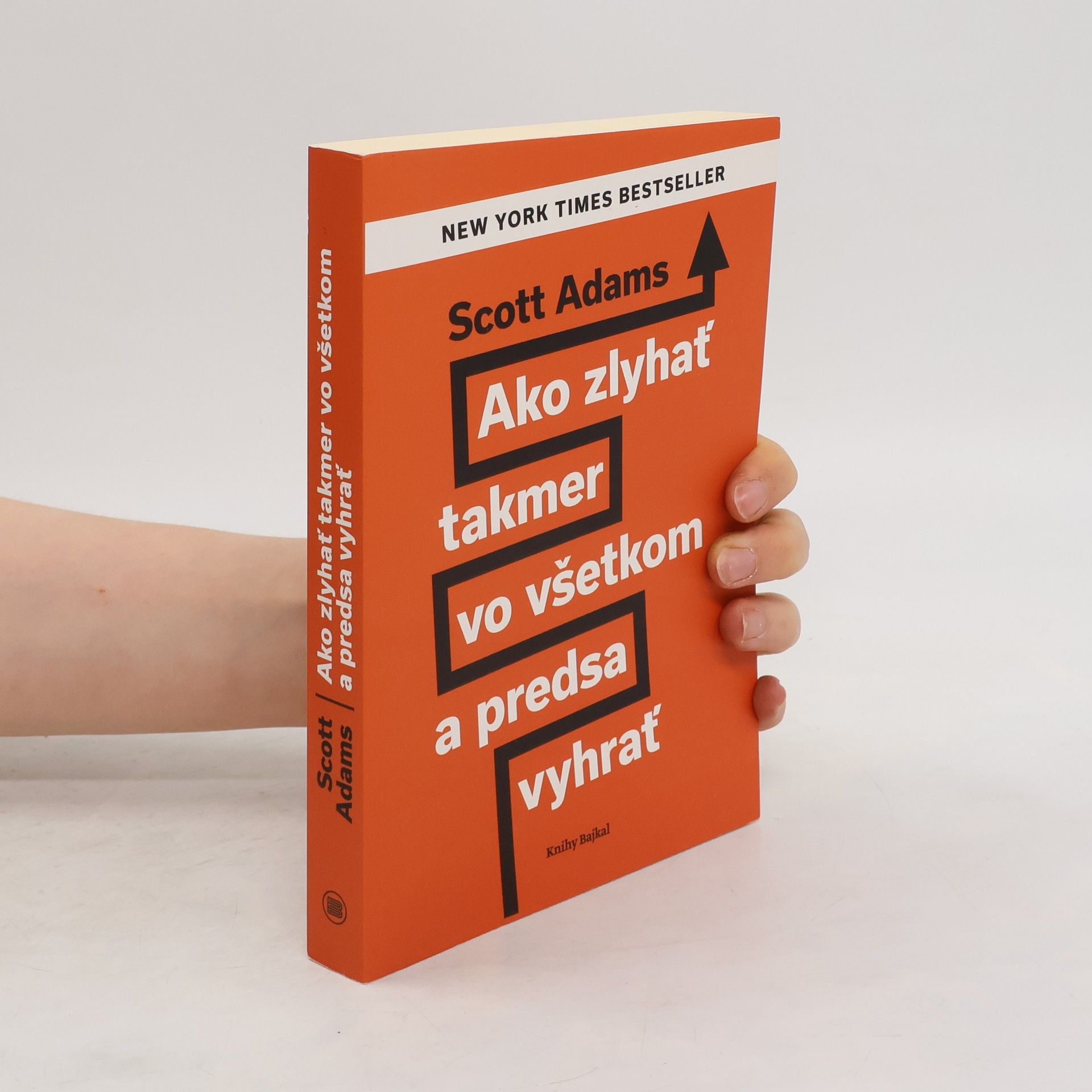Scott Adams Ako zlyhať takmer vo všetkom a predsa vyhrať
