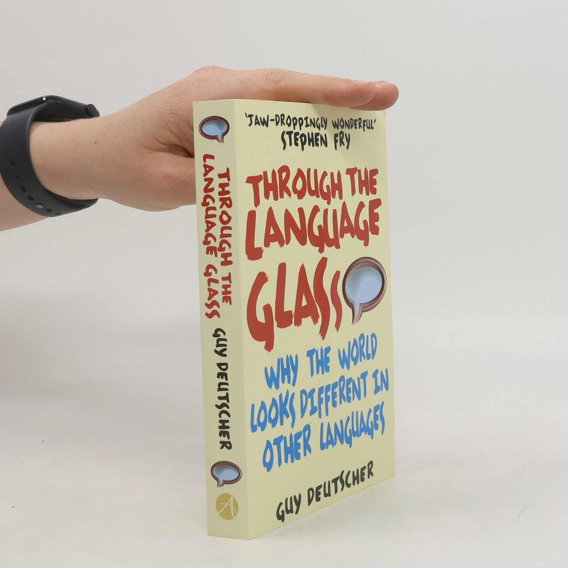 Guy Deutscher Through the language glass. Why the world looks different in other languages