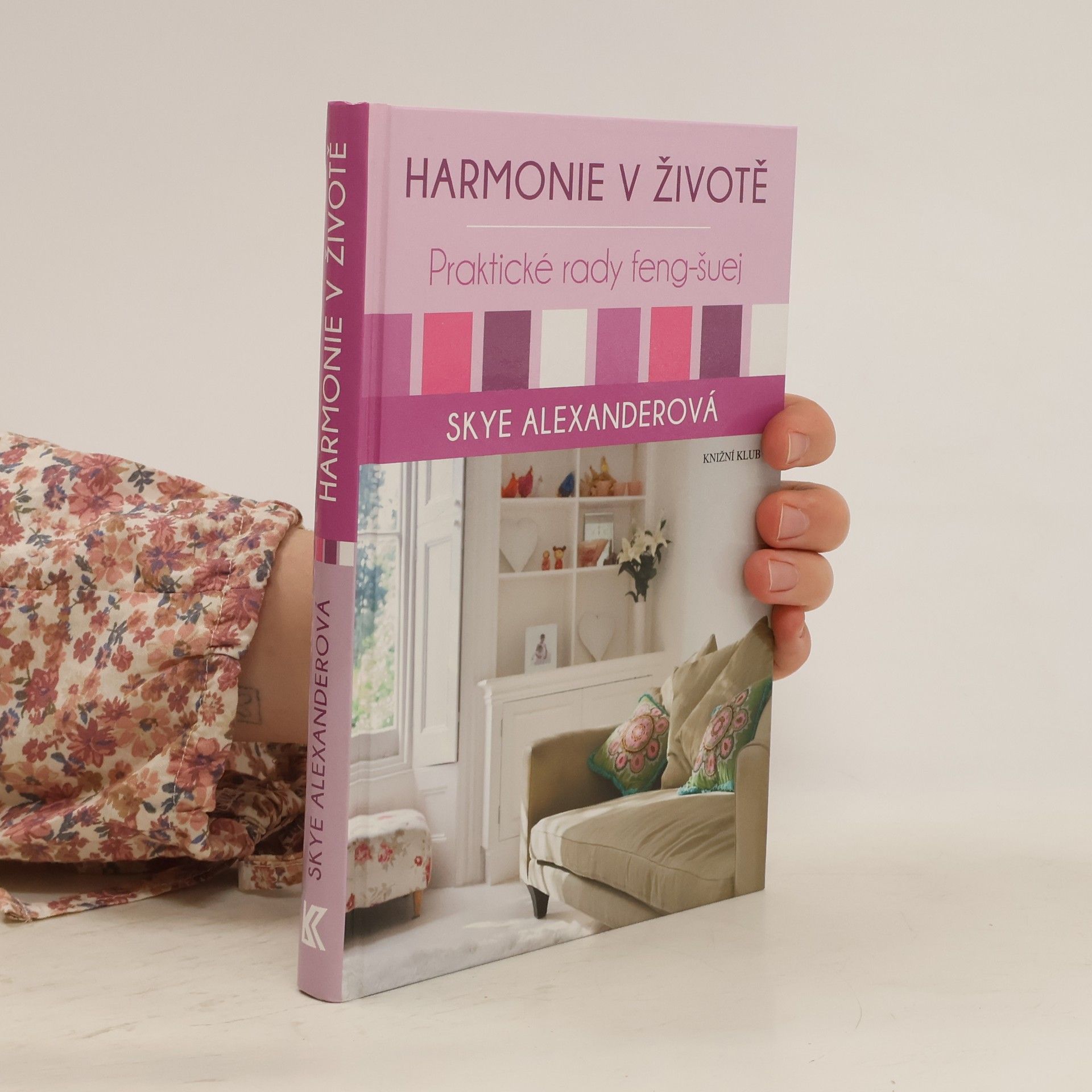 Skye Alexander Harmonie v životě. Praktické rady feng-šuej