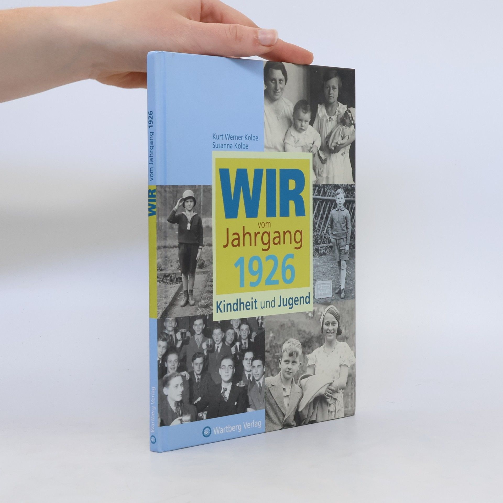 Kurt Werner Kolbe Wir vom Jahrgang 1926