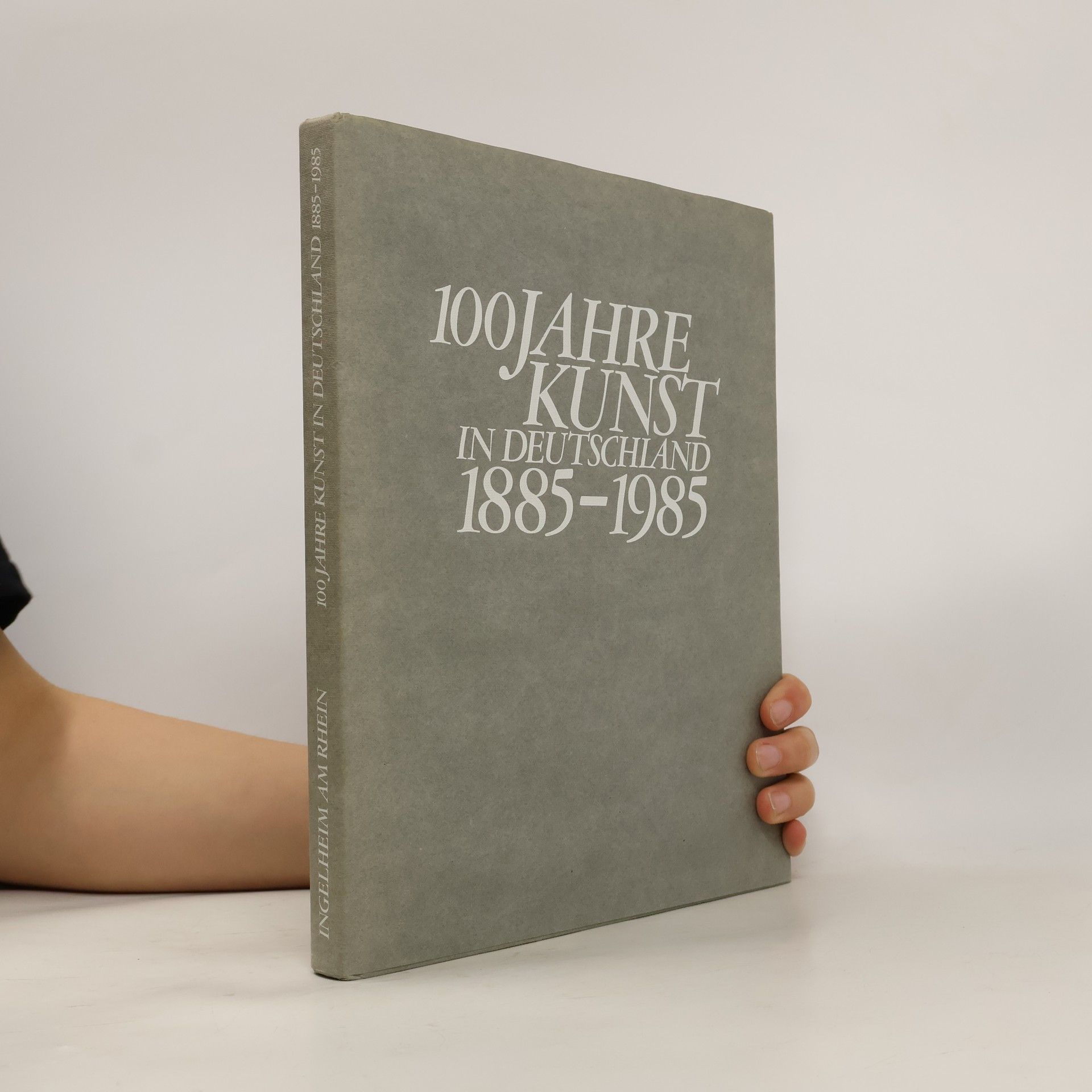 Various authors 100 Jahre Kunst in Deutschland 1885-1985