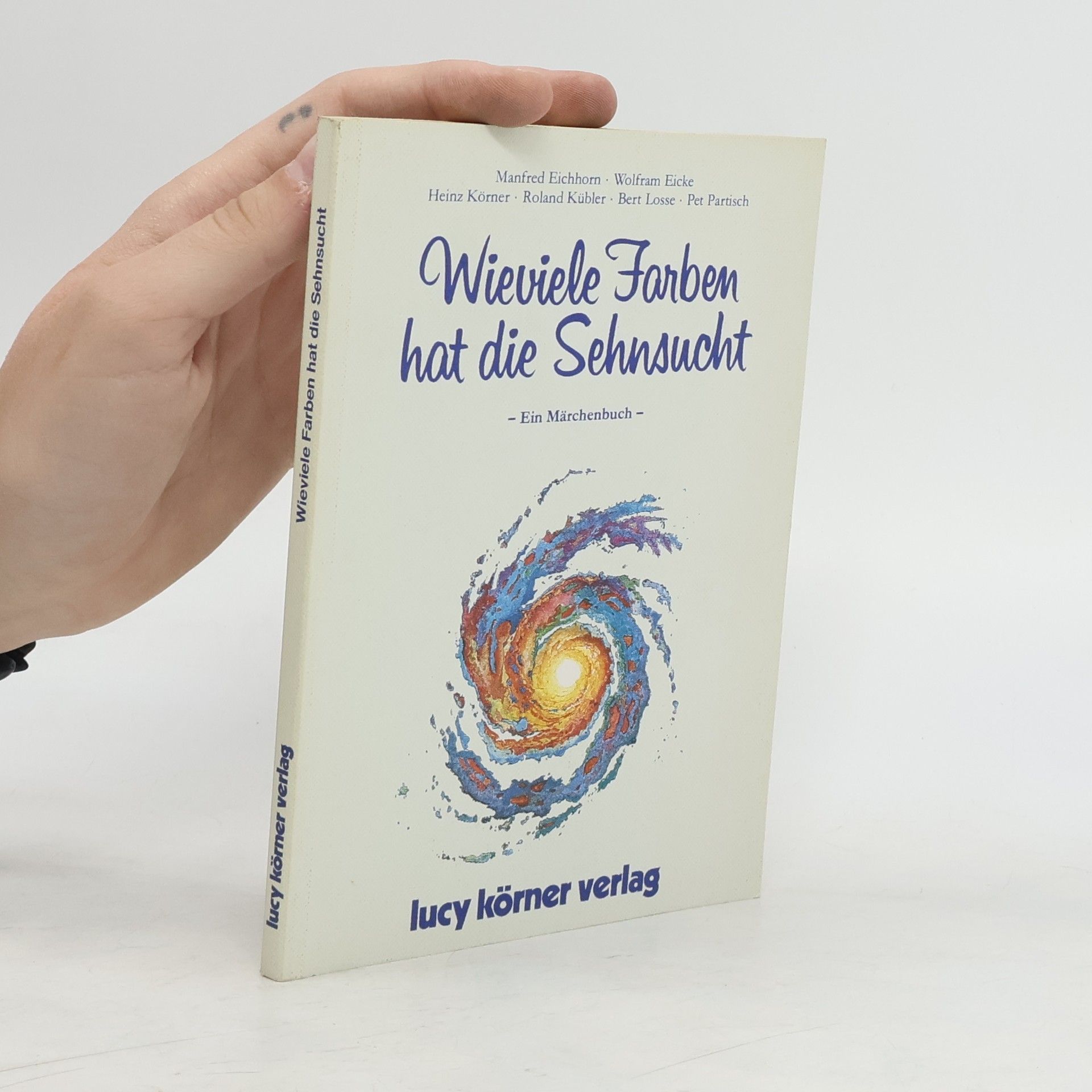 Autorenkollektiv Wieviele Farben hat die Sehnsucht