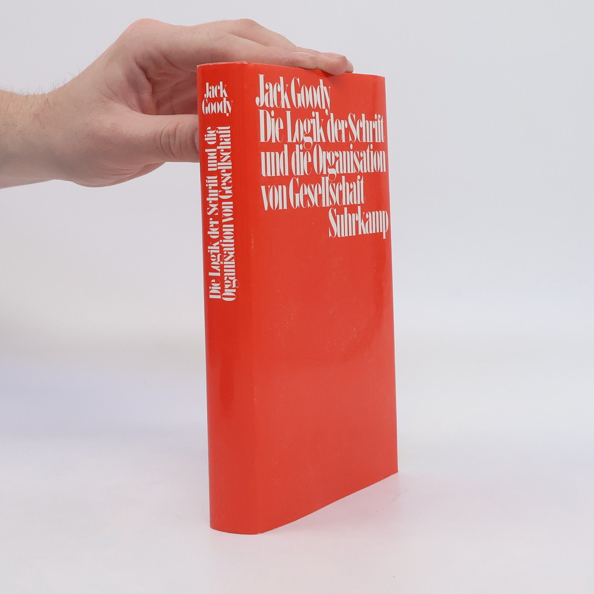 Jack Goody Die Logik der Schrift und die Organisation von Gesellschaft