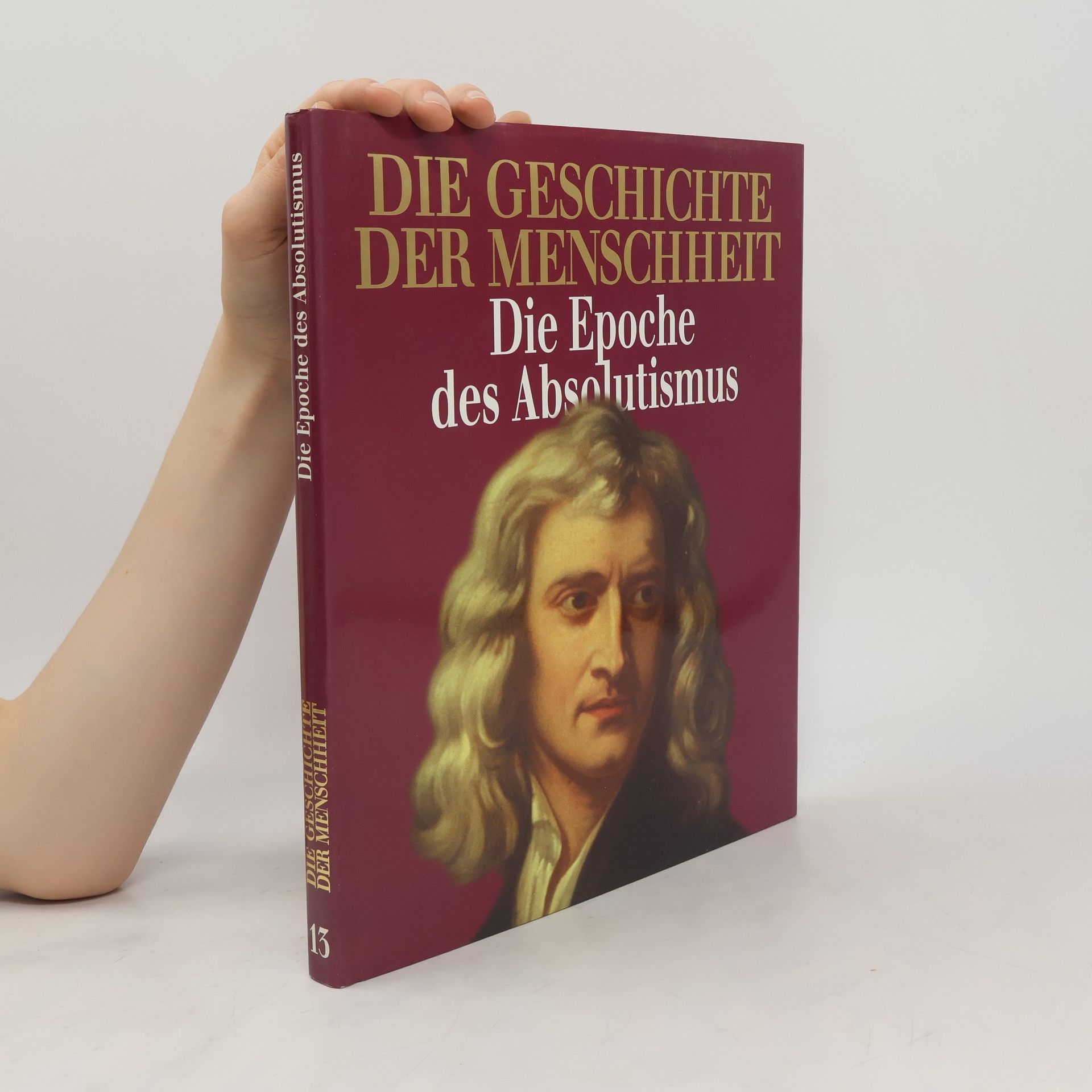 Autorenkollektiv Die Geschichte der Menschheit. Die Epoche des Absolutismus 13