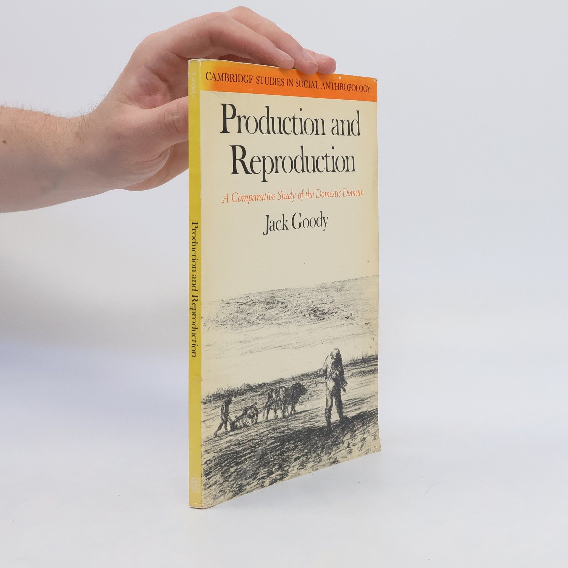 Jack Goody Production and Reproduction
