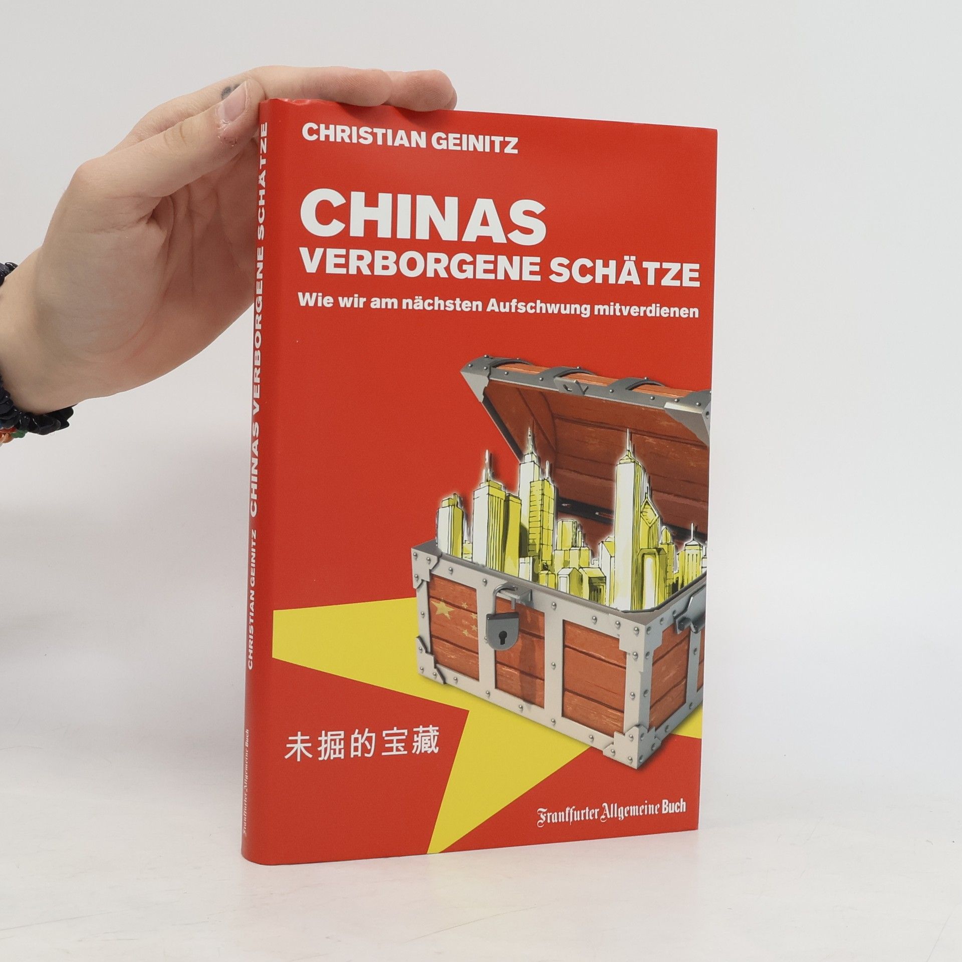 Christian Geinitz Chinas verborgene Schätze