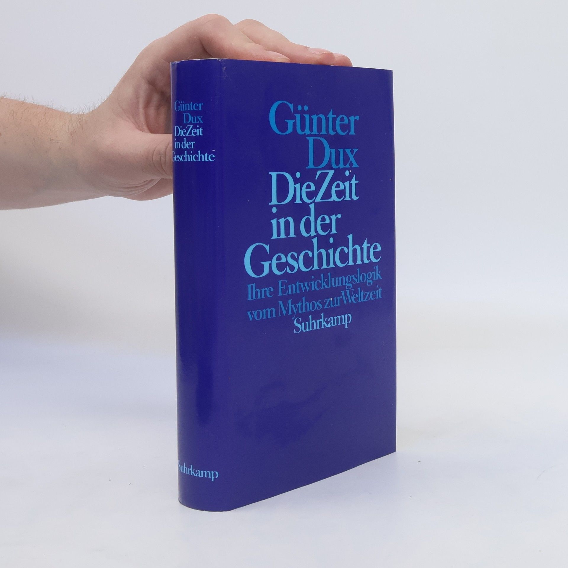 Günter Dux Die Zeit in der Geschichte
