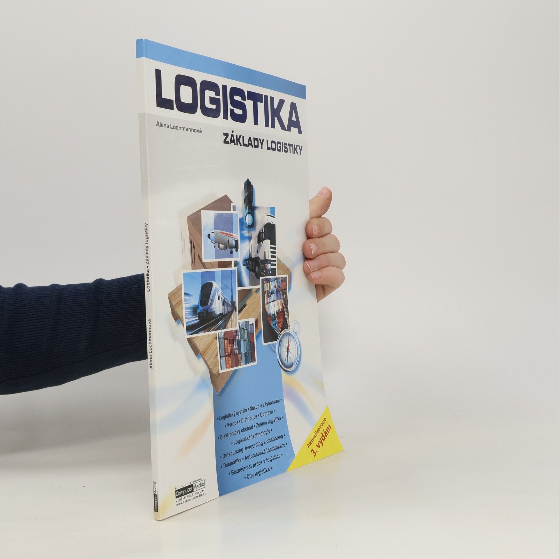 Alena Lochmannová Logistika - Základy logistiky