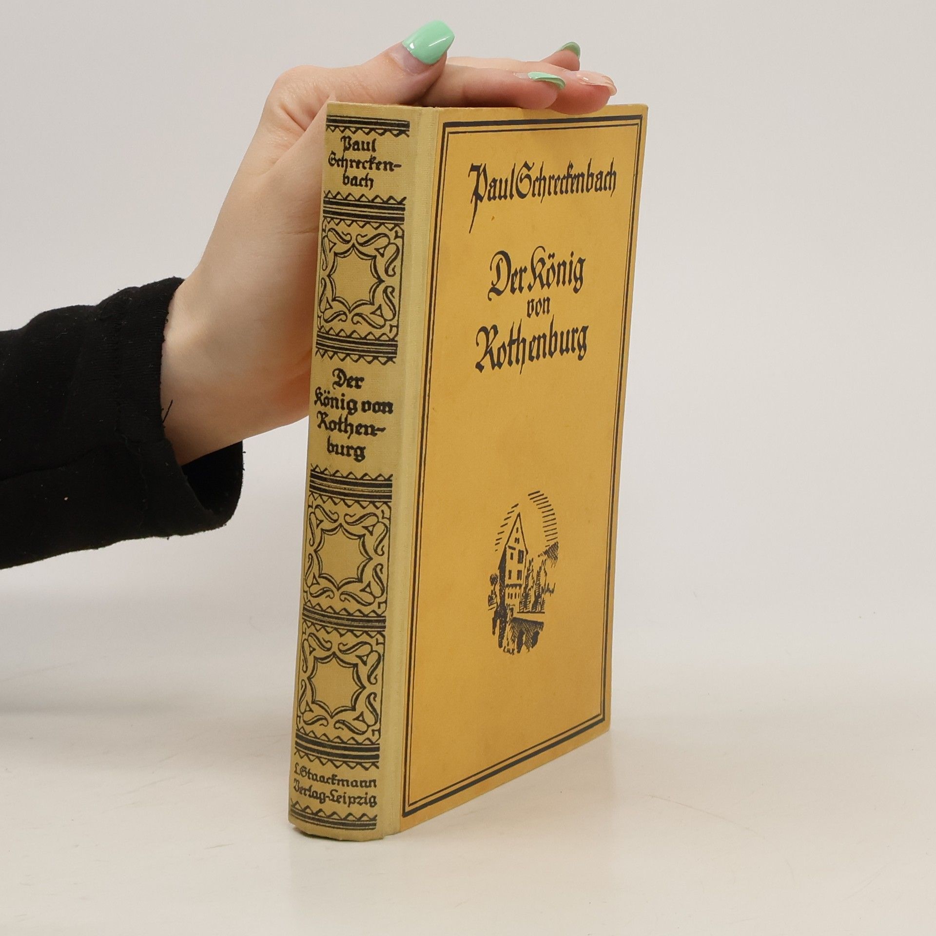 Paul Schreckenbach Der König von Rothenburg : eine alte Reichsstadtgeschichte