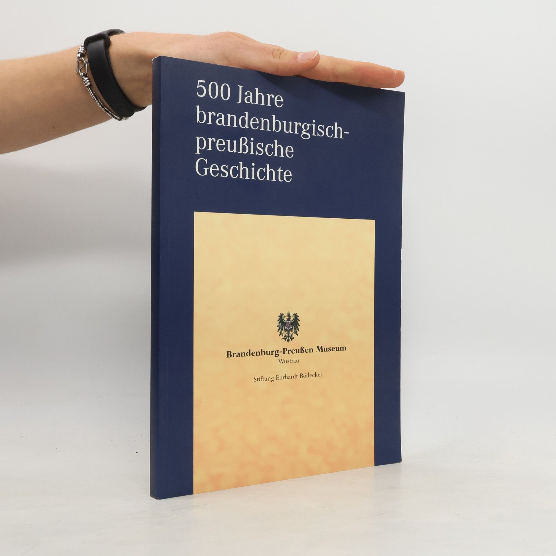 Collectif d'auteurs 500 jahre brandenburgisch preussische Geschichte