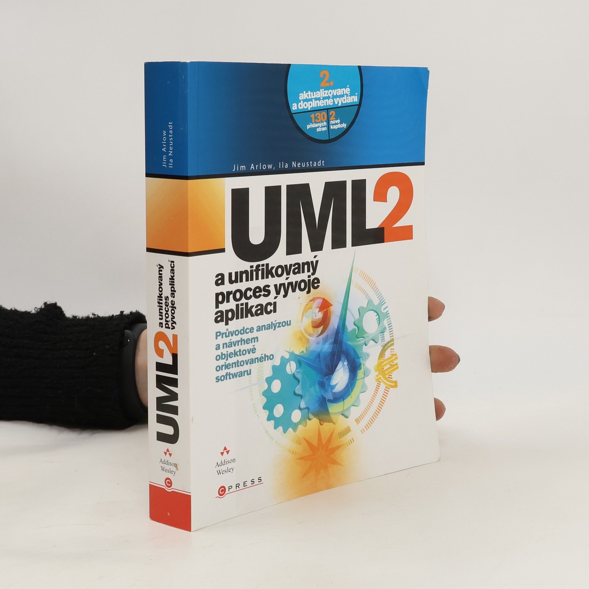 Jim Arlow UML 2 a unifikovaný proces vývoje aplikací. Objektově orientovaná analýza a návrh prakticky