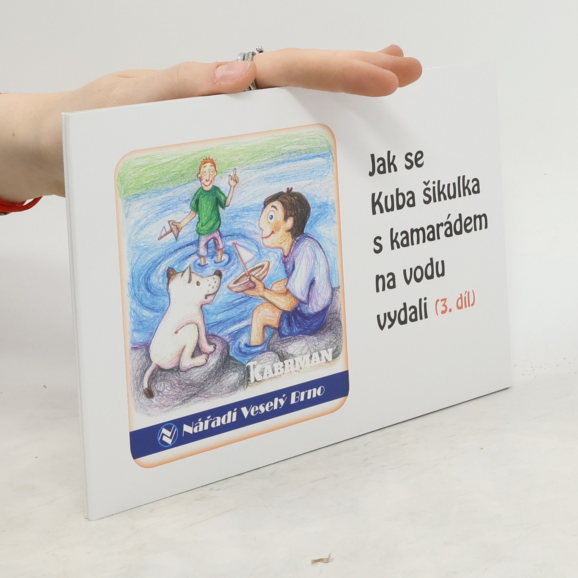 Kolektiv autorů Jak se Kuba šikulka s kamarádem na vodu vydali. 3.díl