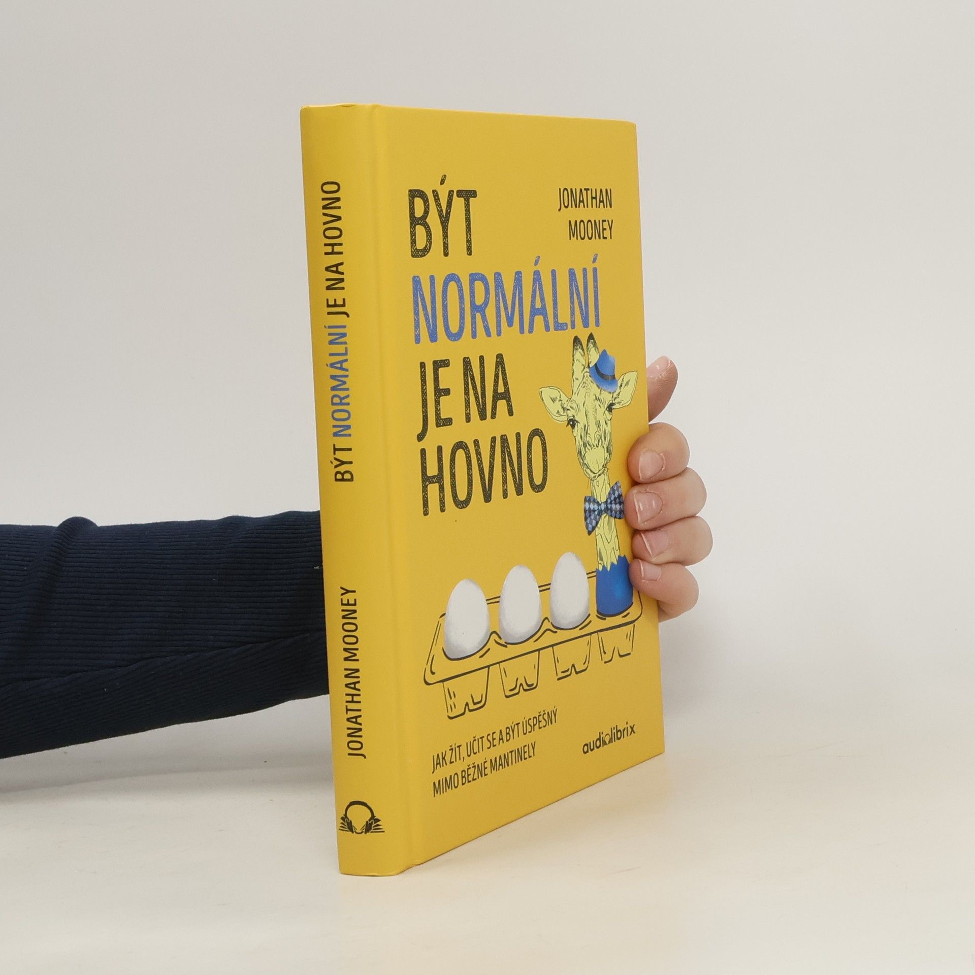 Jonathan Mooney Být normální je na hovno: Jak žít, učit se a být úspěšný mimo běžné mantinely