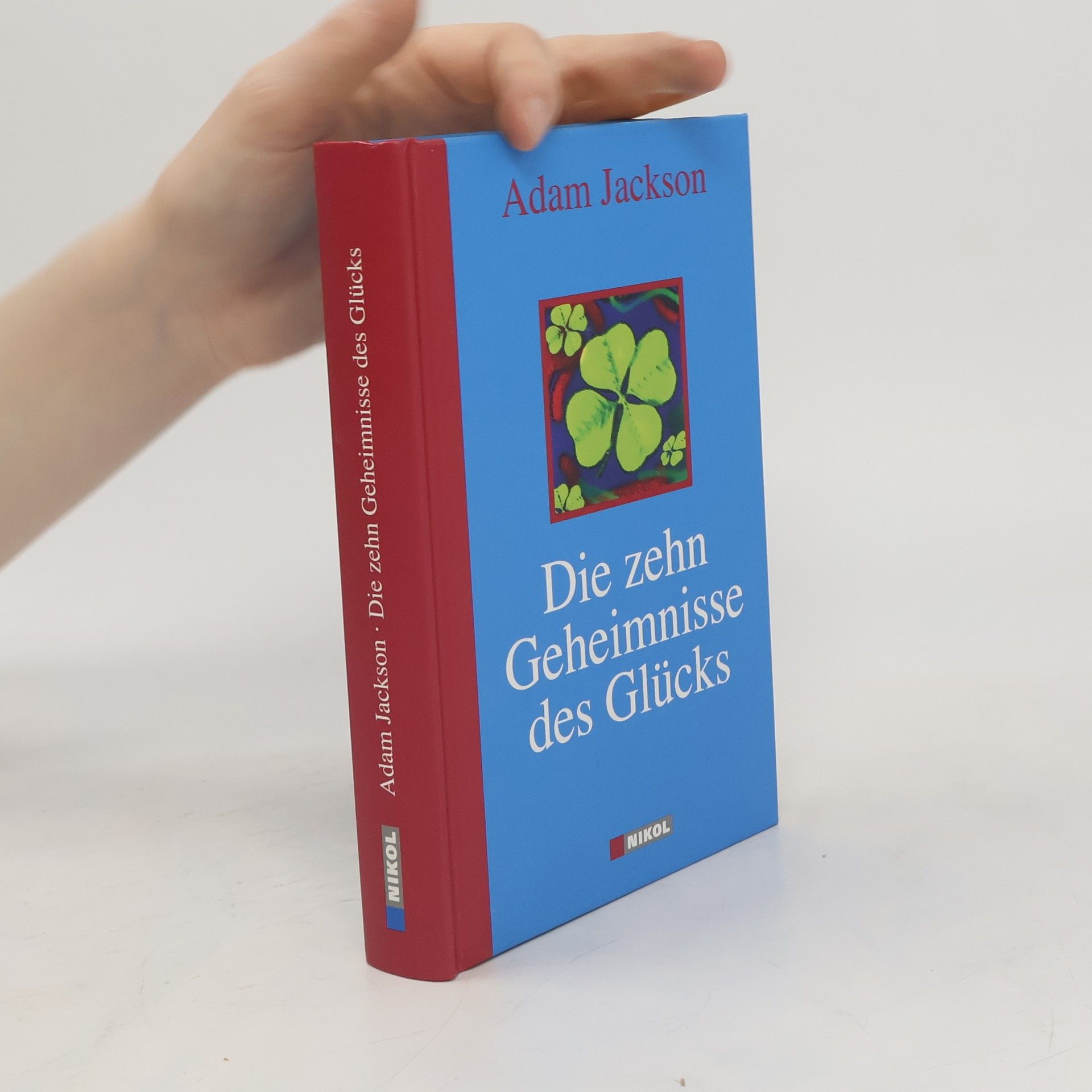Adam Jackson Die zehn Geheimnisse des Glücks