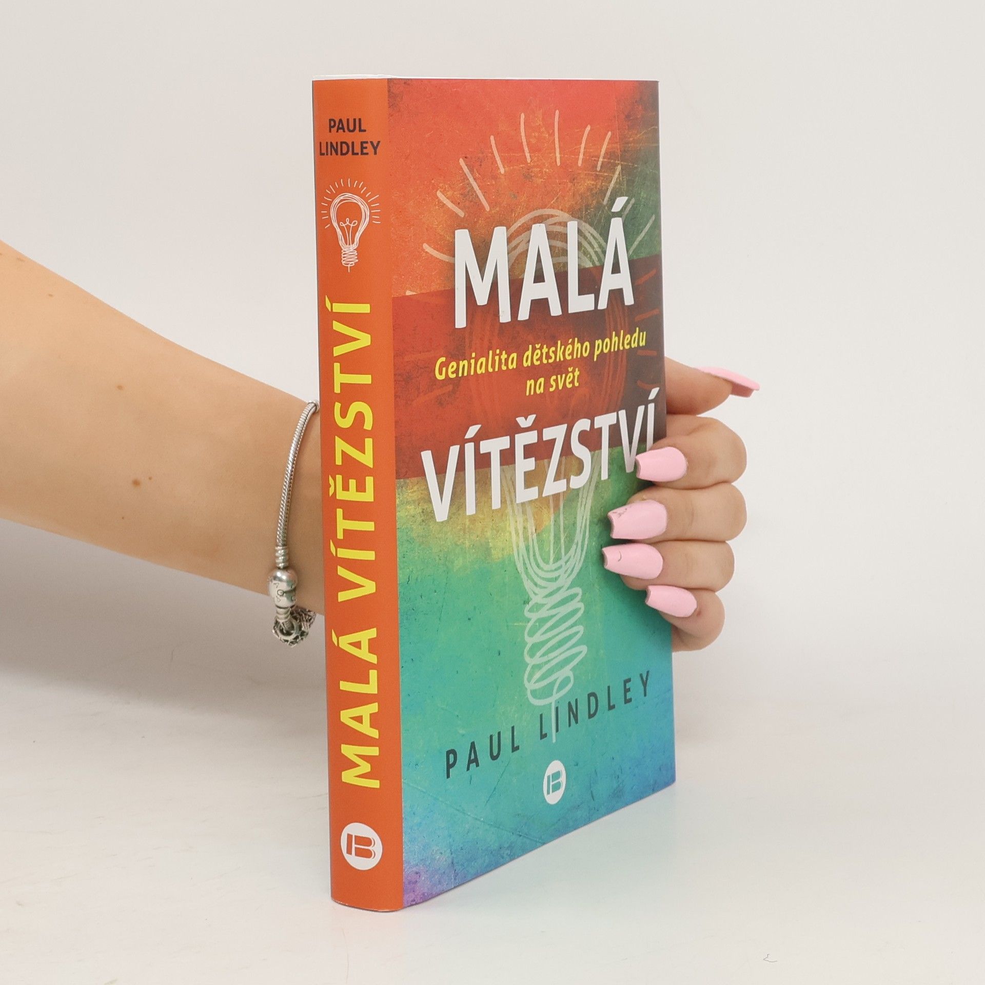 Paul Lindley Malá vítězství. Genialita dětského pohledu na svět