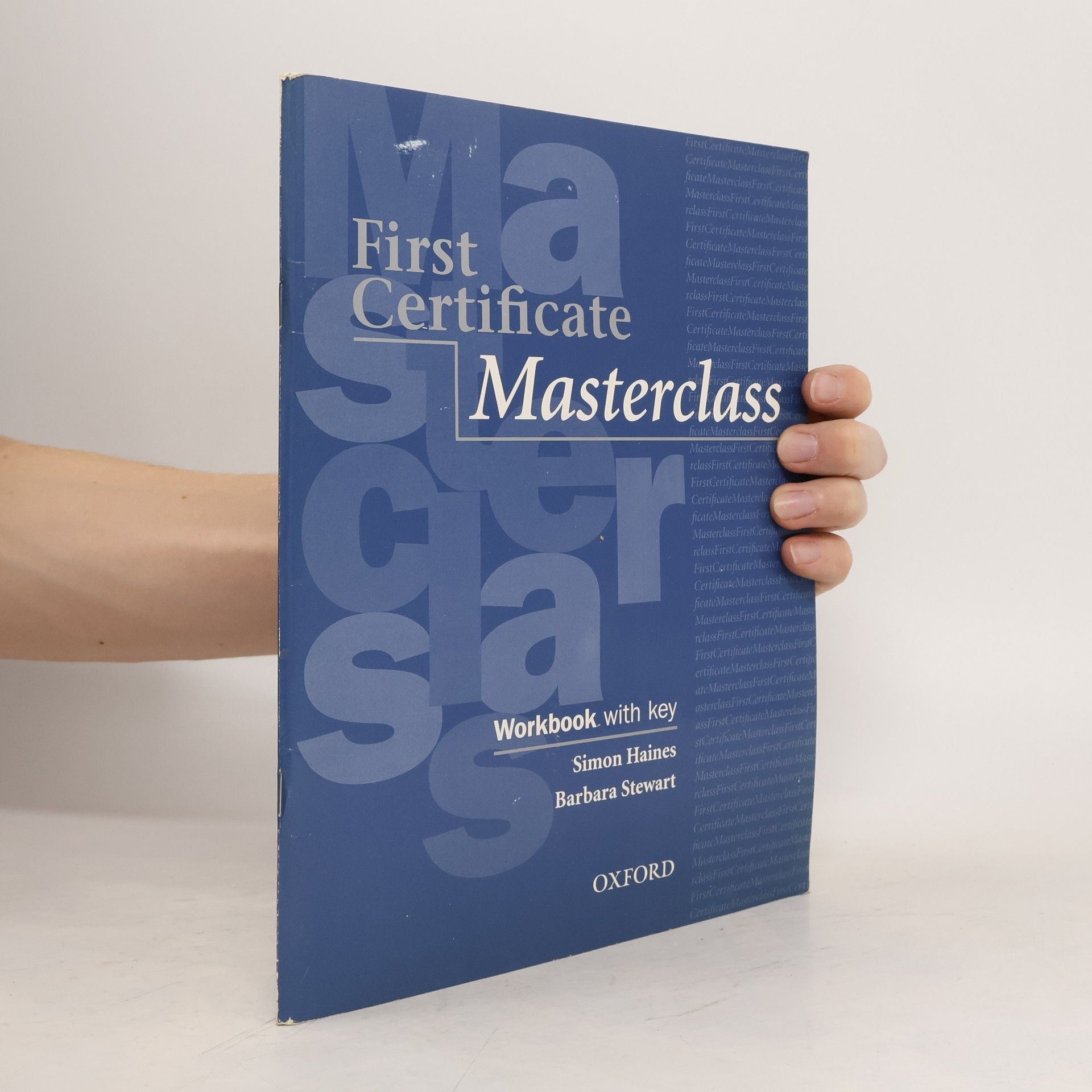 Simon Haines First Certificate Masterclass. Workbook with key