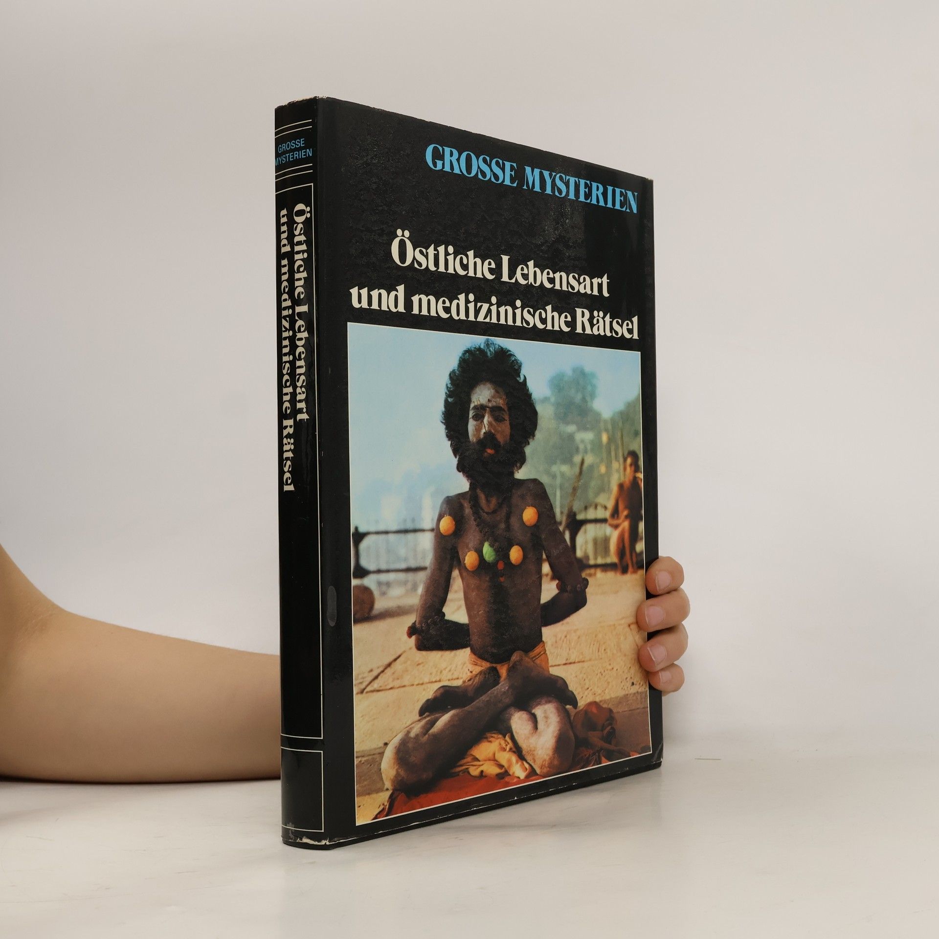 Collective Grosse Mysterien. Östliche Lebensart und medizinische Rätsel