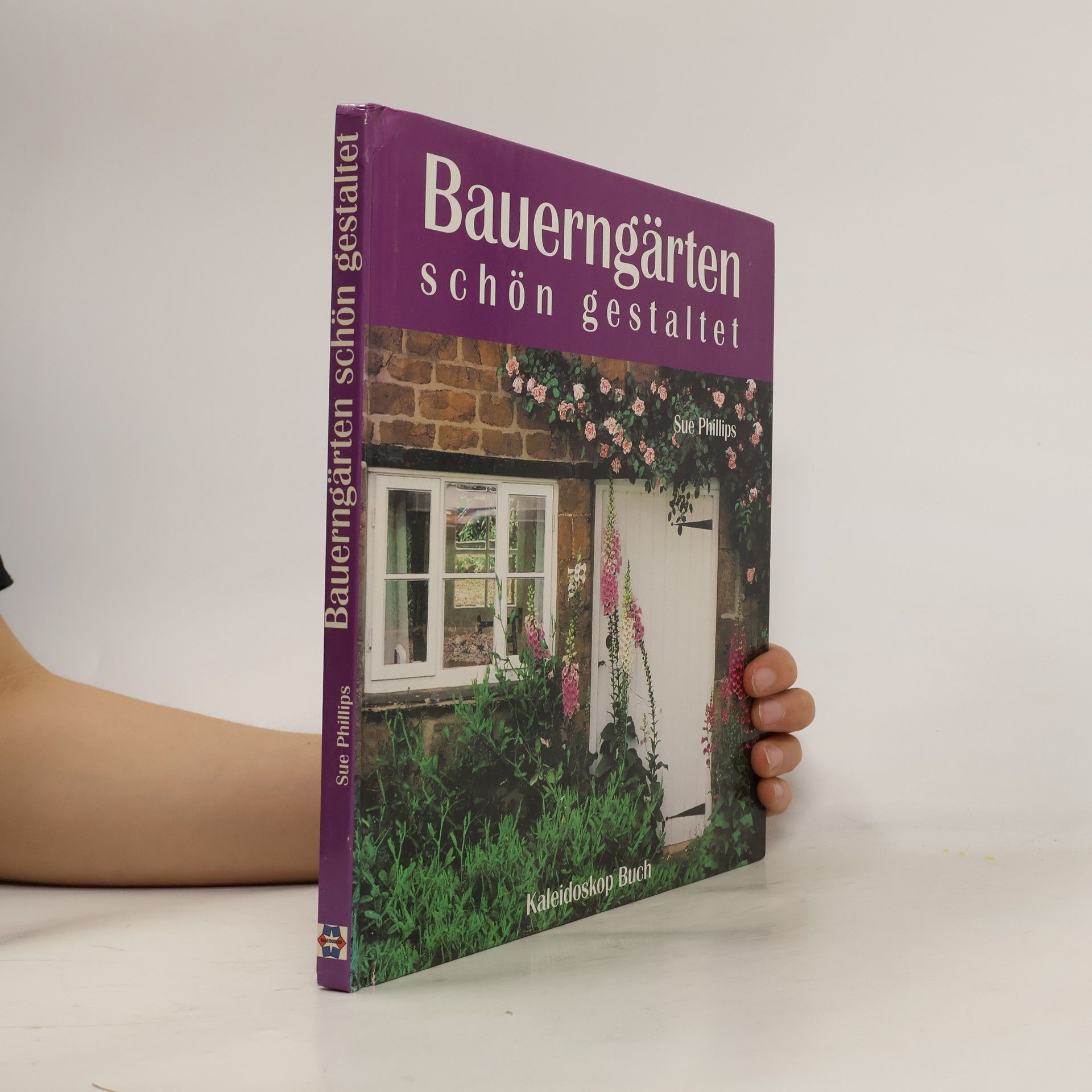 Sue Phillips Bauerngärten schön gestaltet