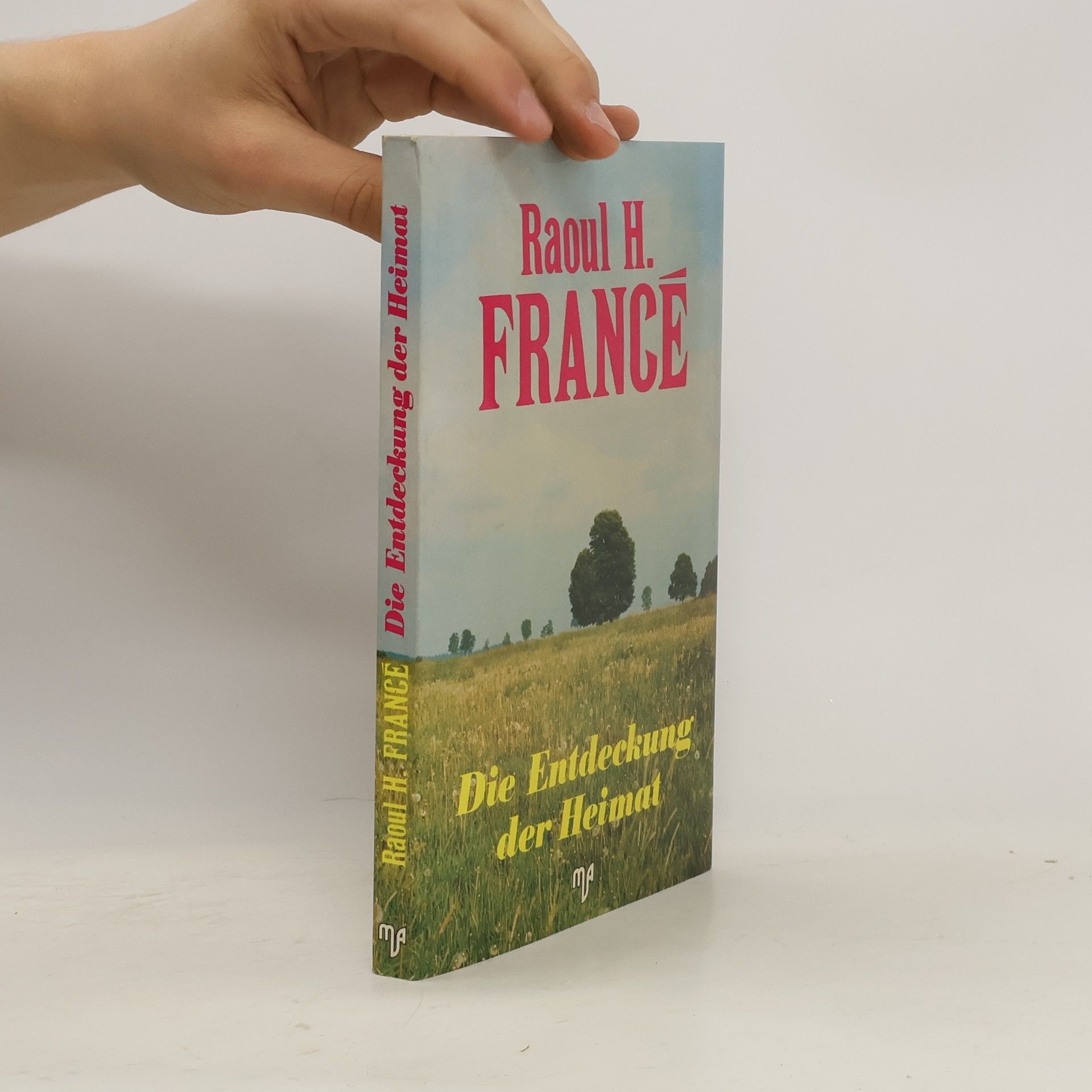Raoul Heinrich Francé Die Entdeckung der Heimat