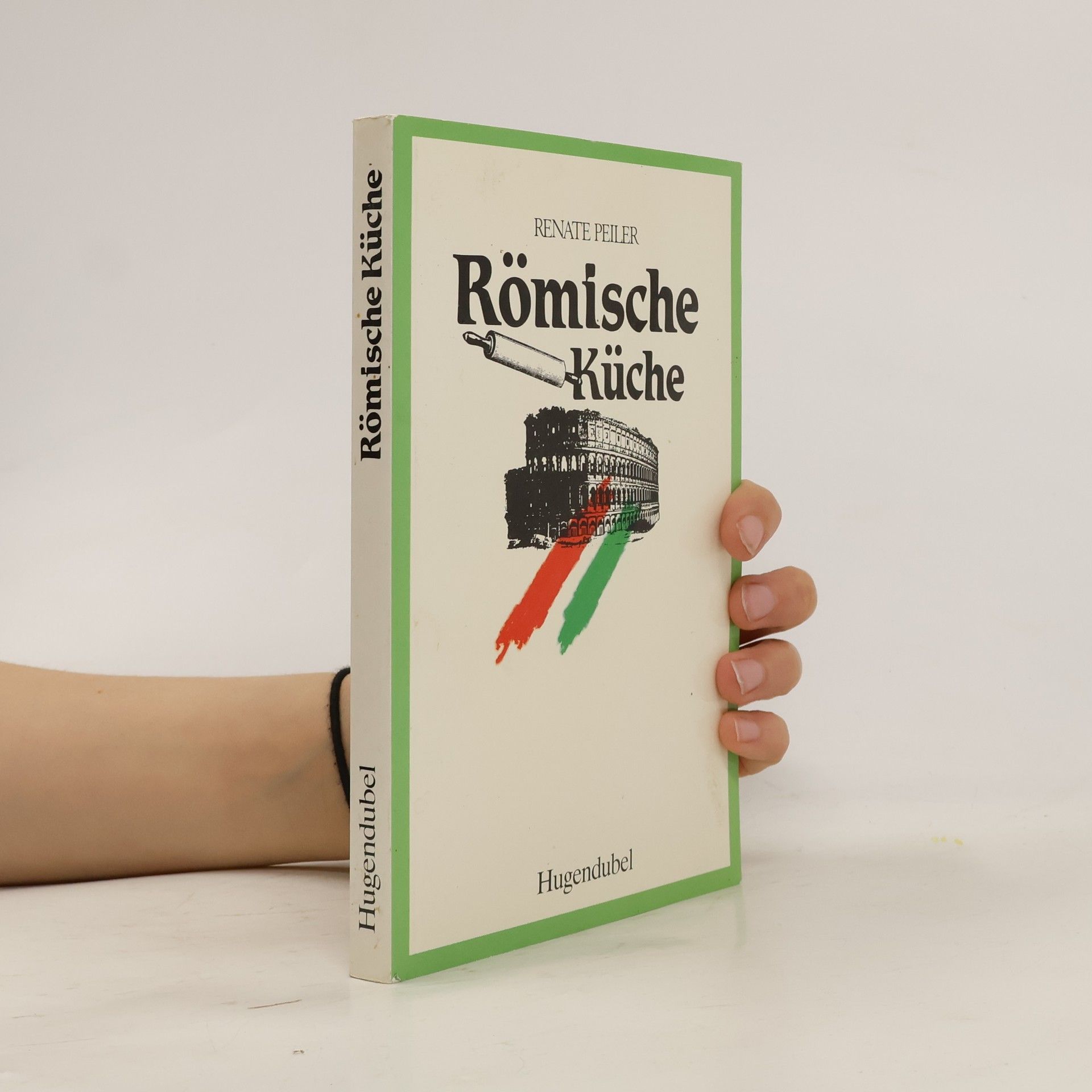 Renate Peiler Römische Küche
