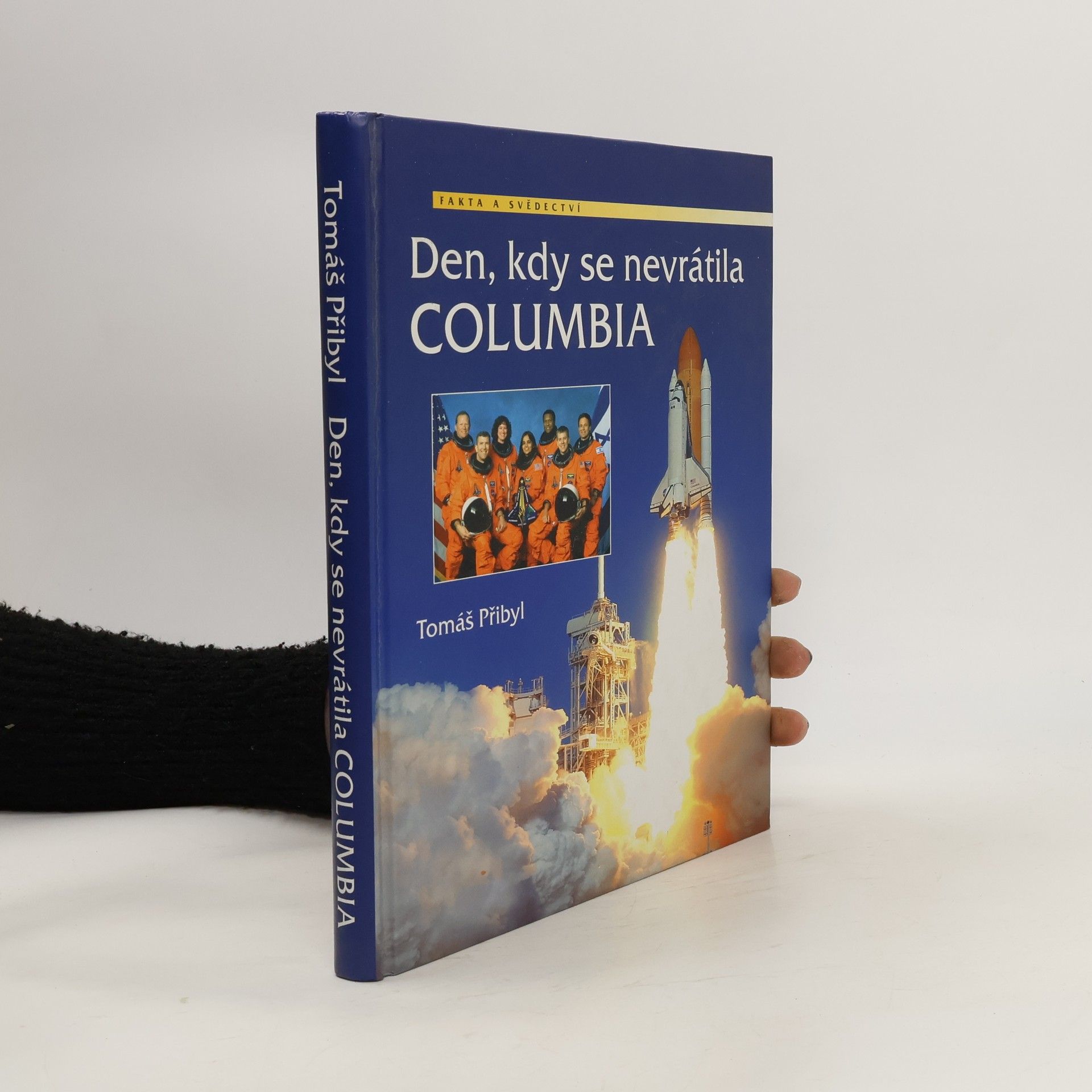 Tomáš Přibyl Den, kdy se nevrátila Columbia: těm, kteří se nevrátili, a těm, kteří se nedočkali