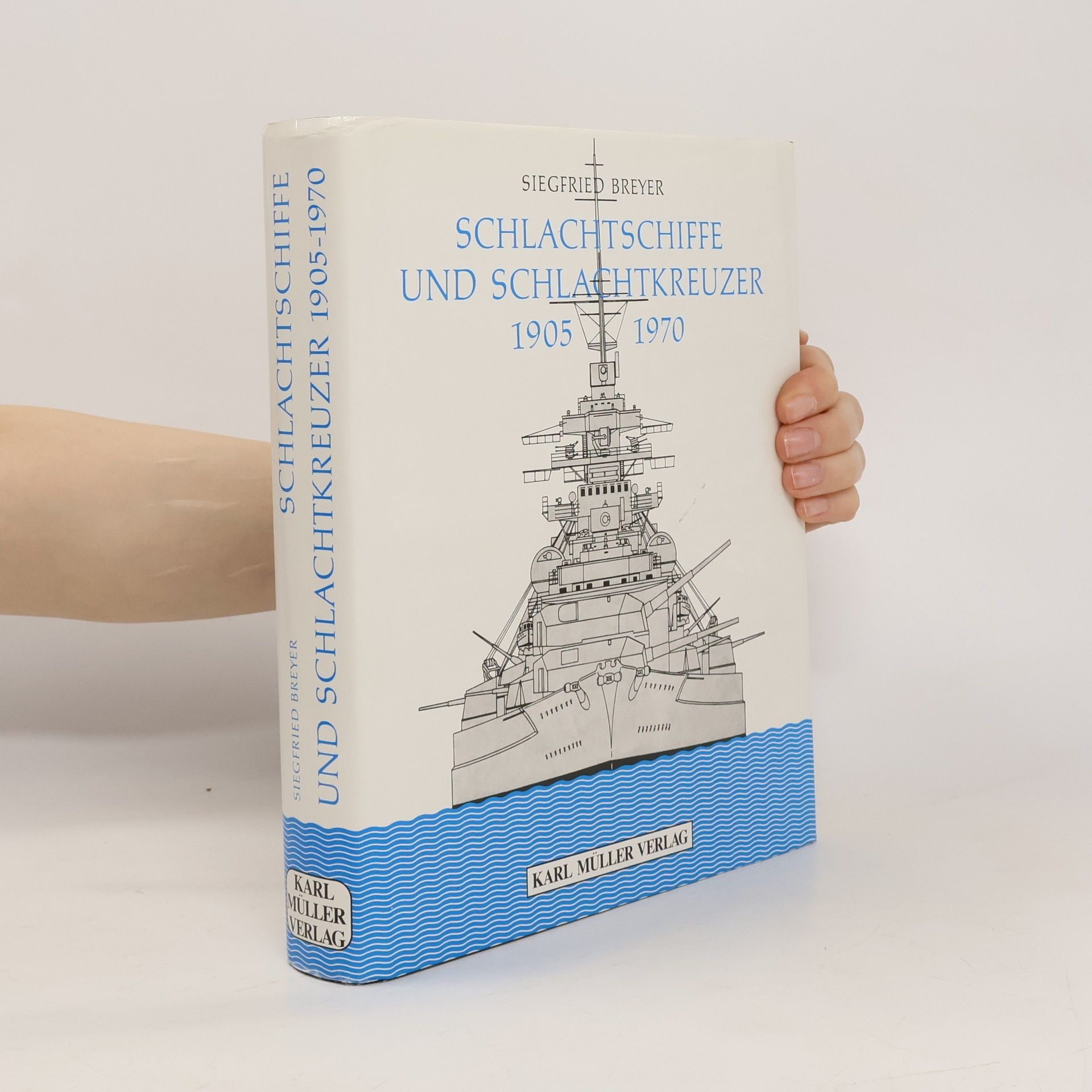 Siegfried Breyer Schlachtschiffe und Schlachtkreuzer 1905-1970