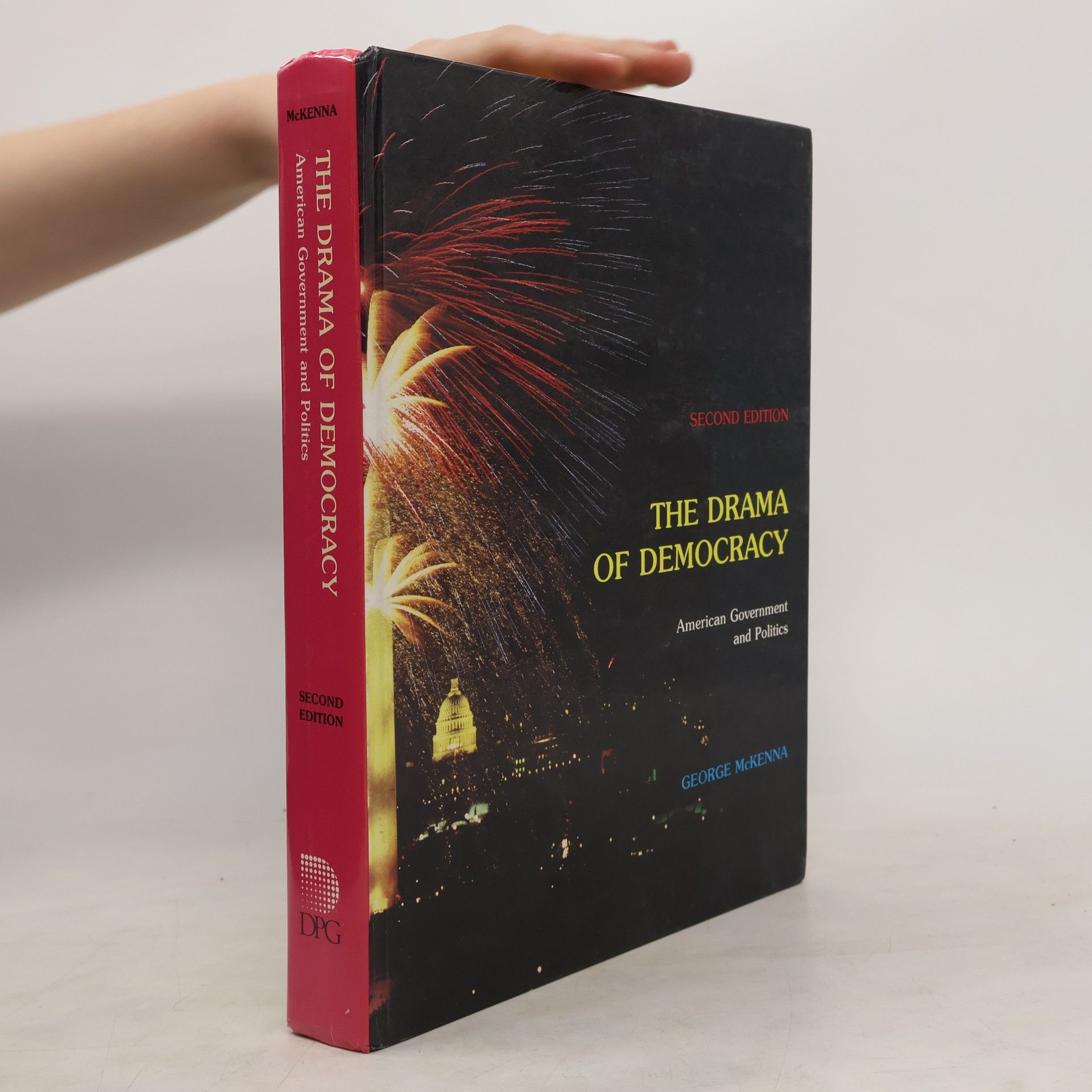 George McKenna The Drama of Democracy. American Government and Politics