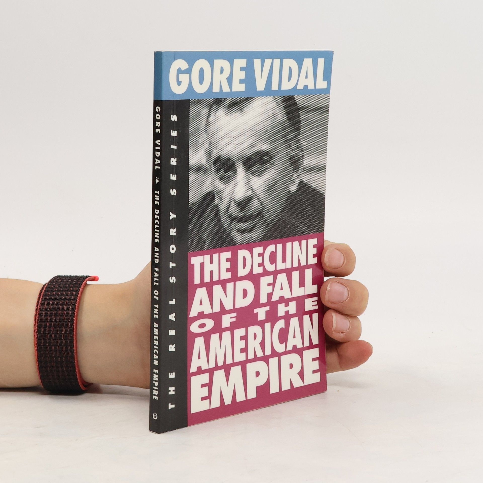 Gore Vidal The Decline and Fall of the American Empire