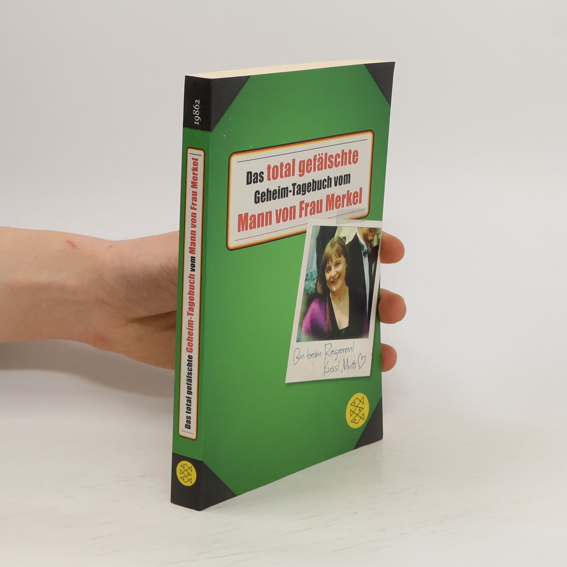 FISCHER Taschenbuch Das total gefälschte Geheim-Tagebuch vom Mann von Frau Merkel