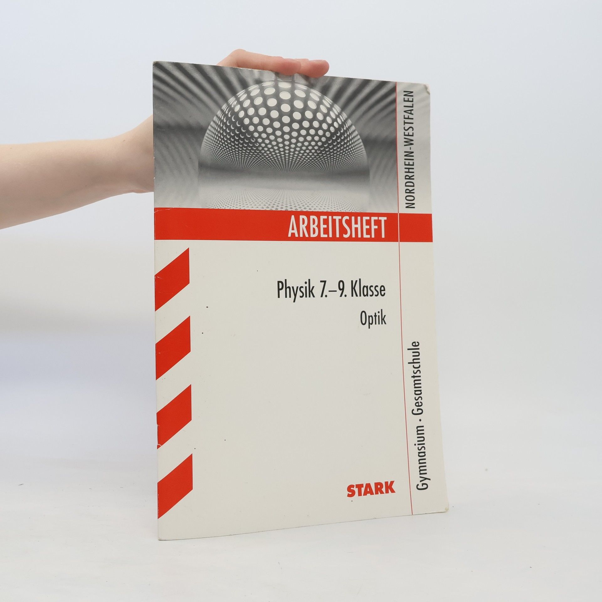 Autorenkollektiv Arbeitsheft Physik 7.-9. Klasse, Optik, Gymnasium / Gesamtschule Nordrhein-Westfalen