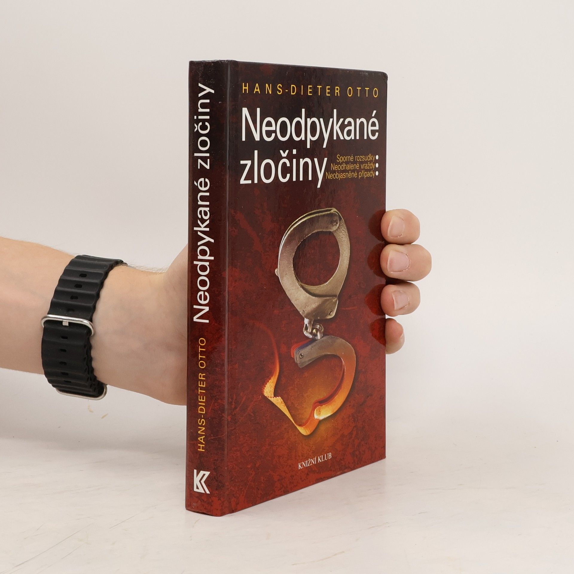 Klaus-Dieter Otto Neodpykané zločiny : sporné rozsudky, neodhalené vraždy, neobjasněné případy