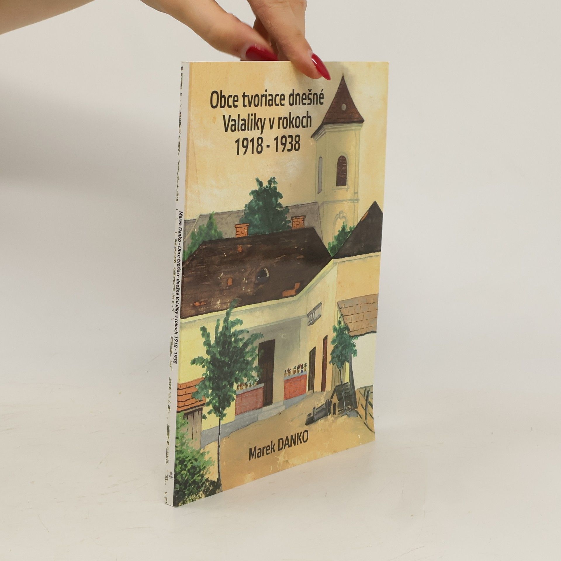 Marek Danko Obce tvoriace dnešné Valaliky v rokoch 1918-1938