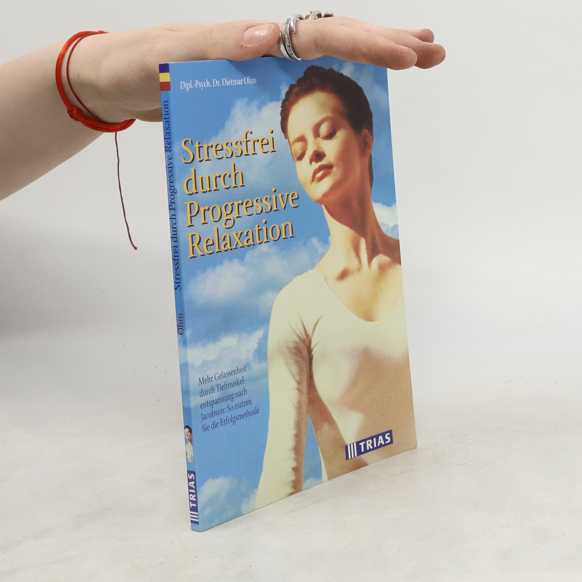 Dietmar Ohm Stressfrei durch progressive Relaxation