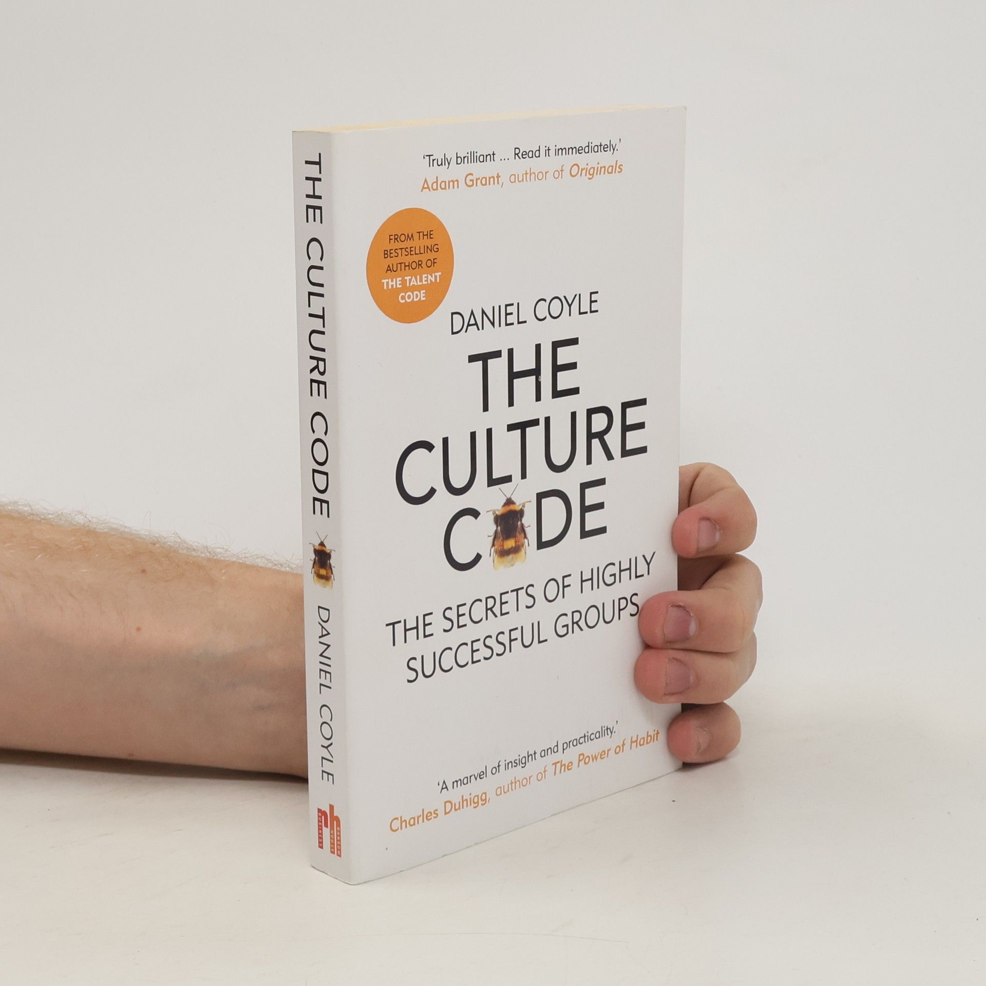 Daniel Coyle The culture code: The secrets of highly successful groups