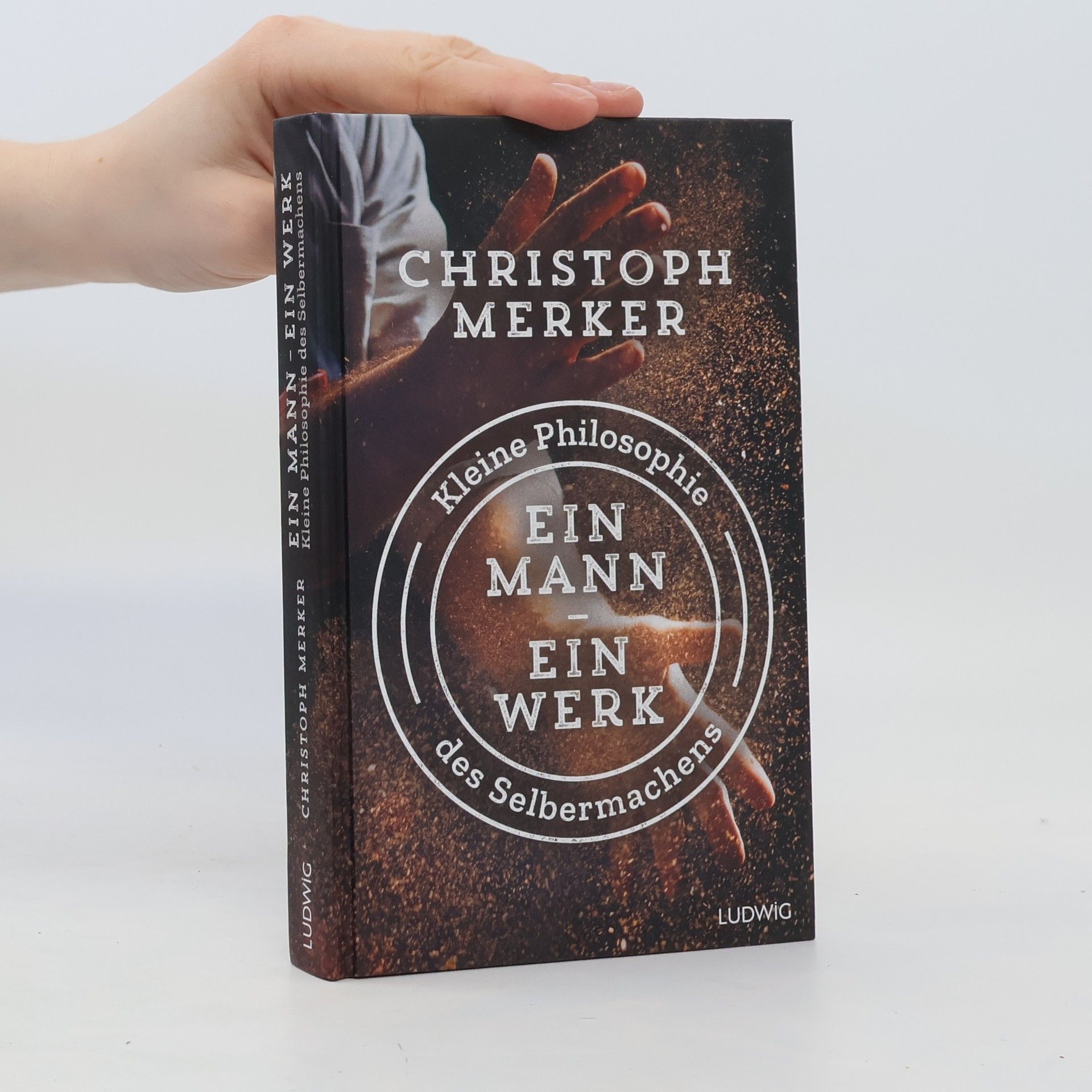 Christoph Merker Ein Mann, ein Werk. Kleine Philosophie des Selbermachens