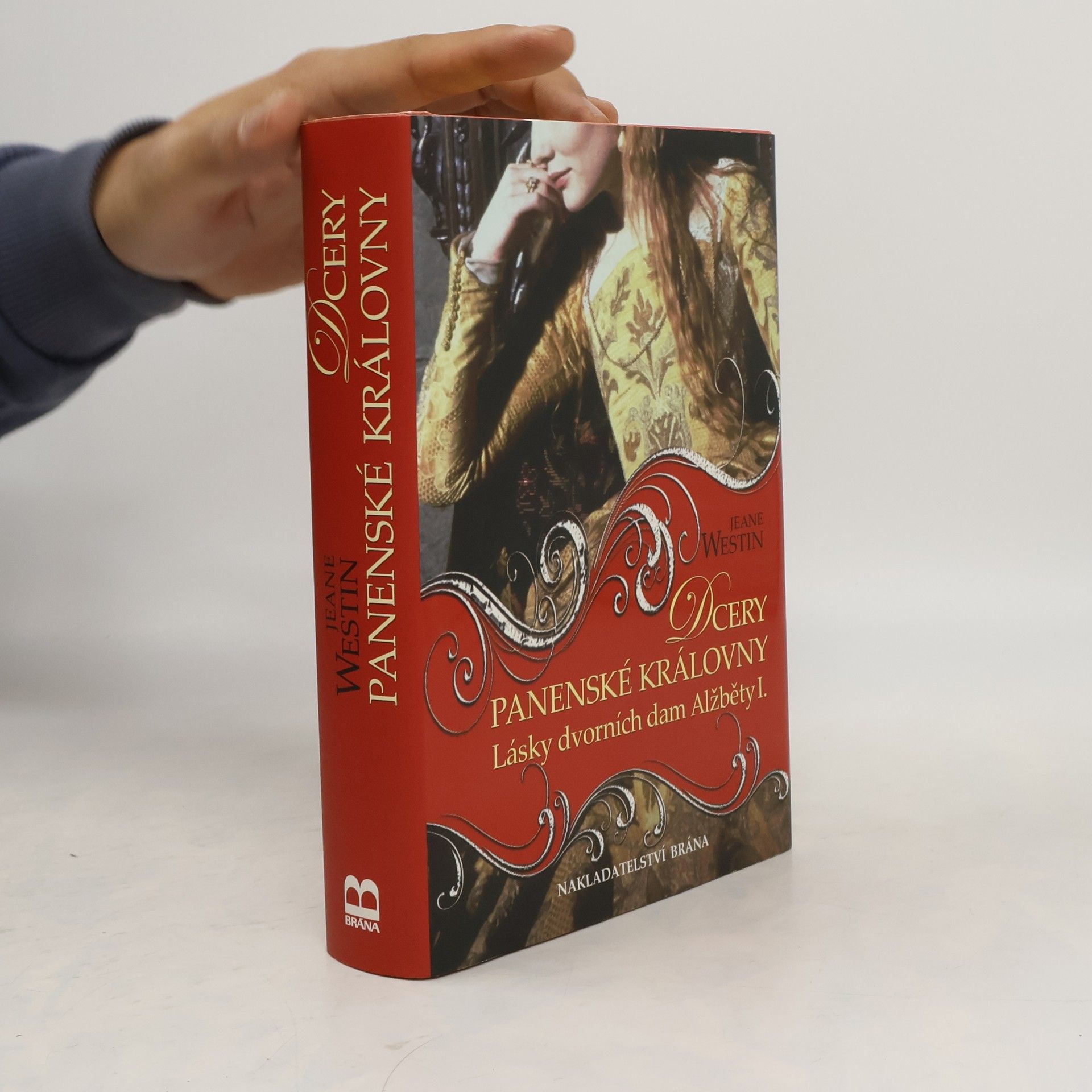 Jeane Eddy Westin Dcery panenské královny. Lásky dvorních dam Alžběty I.