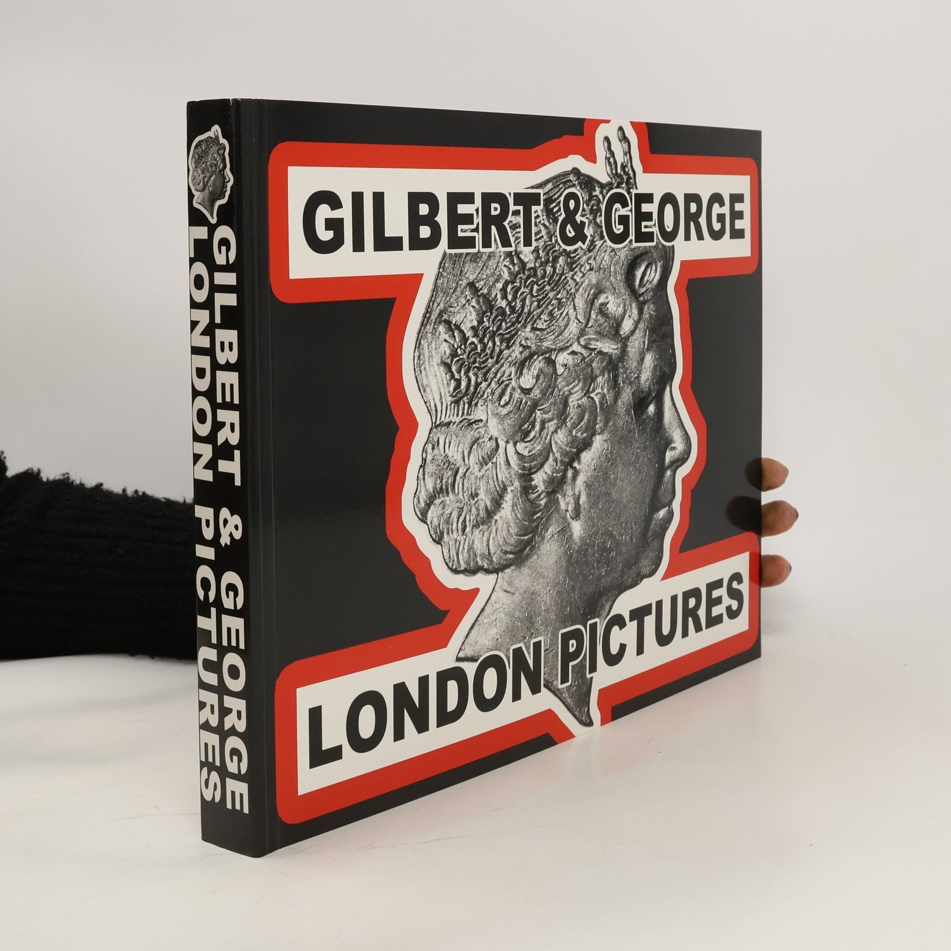 Kolektiv autorů Gilbert & George. London Pictures