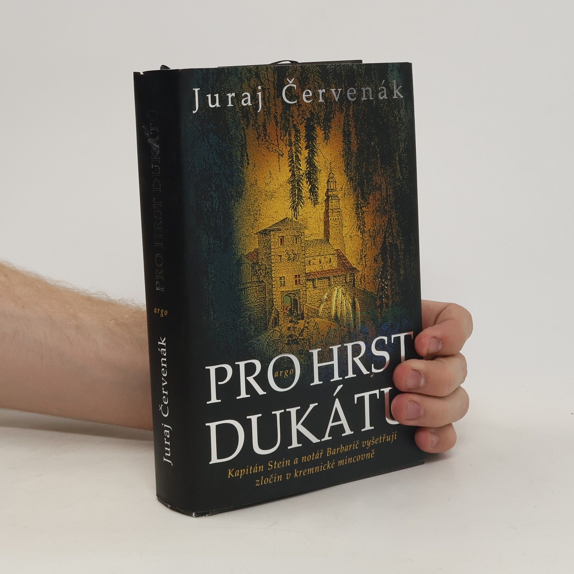 Juraj Červenák Pro hrst dukátů : kapitán Stein a notář Barbarič vyšetřují zločin v kremnické mincovně