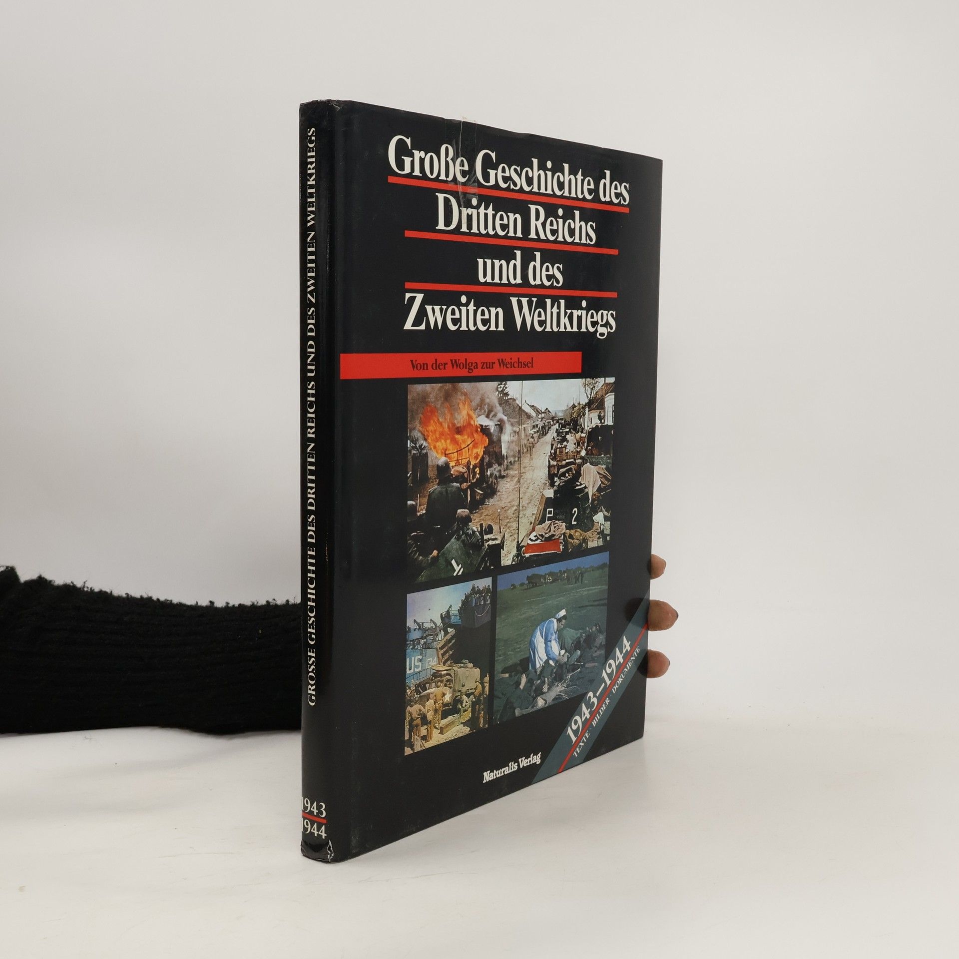 Collective Grosse Geschichte des Dritten Reichs und des Zweiten Weltkriegs