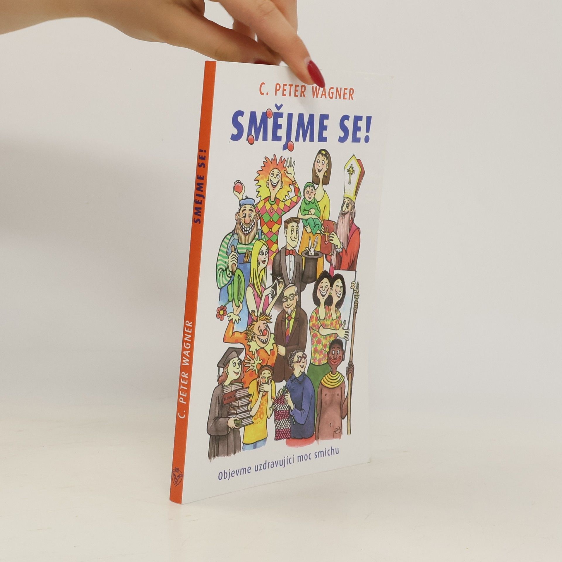 C. Peter Charles Wagner Smějme se! Objevme uzdravující moc smíchu