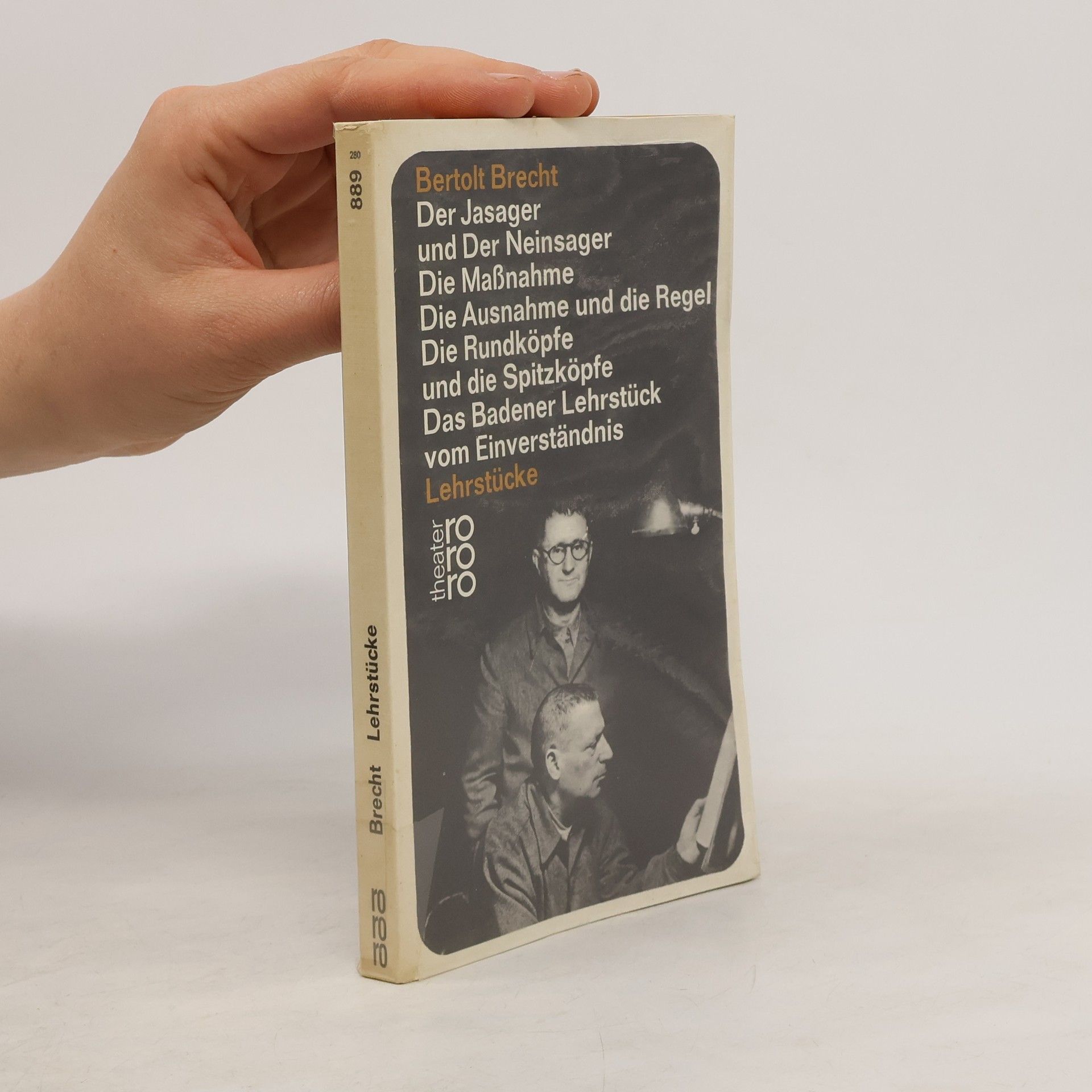 Bertolt Brecht Lehrstücke. Der Jasager und Der Neinsager. Die Maßnahme. Die Ausnahme und die Regel. Die Rundköpfe und die Spitzköpfe. Das Badener Lehrstück vom Einverständnis