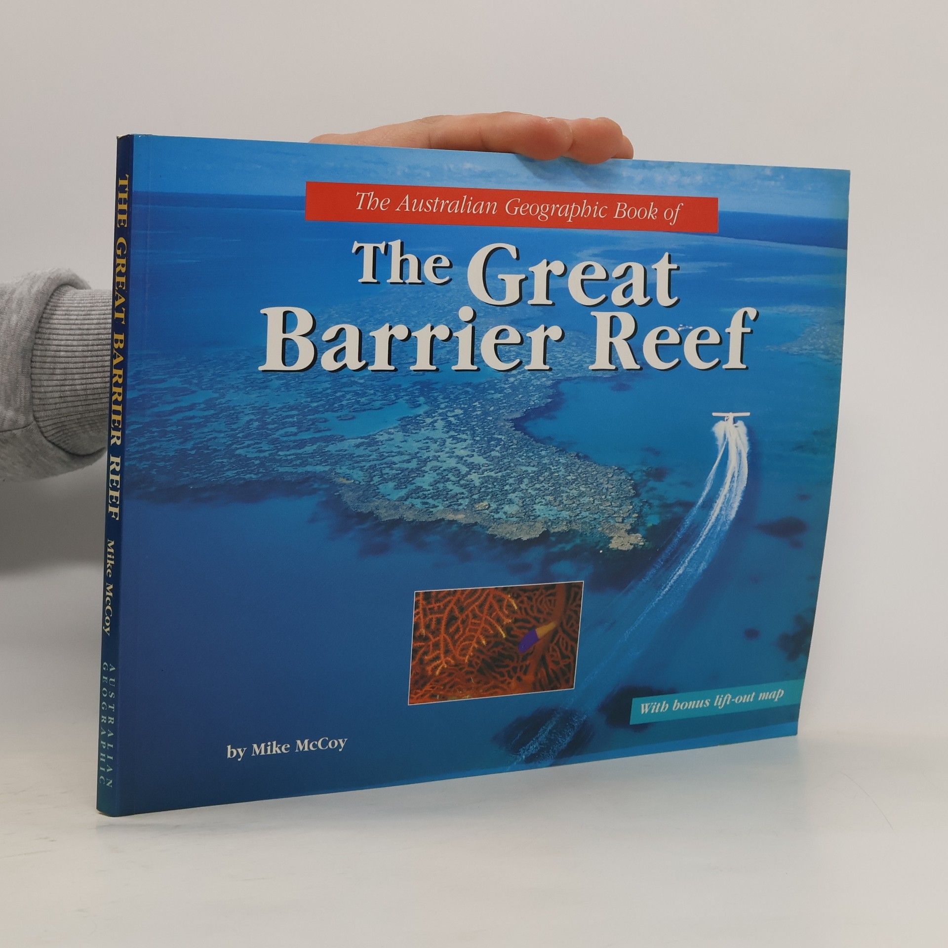 Mike McCoy The Australian Geographic Book of the Great Barrier Reef