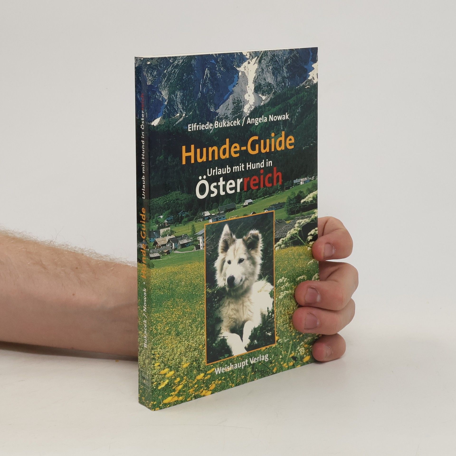 Elfriede Bukacek Hunde-Guide. Urlaub mit Hund in Österreich