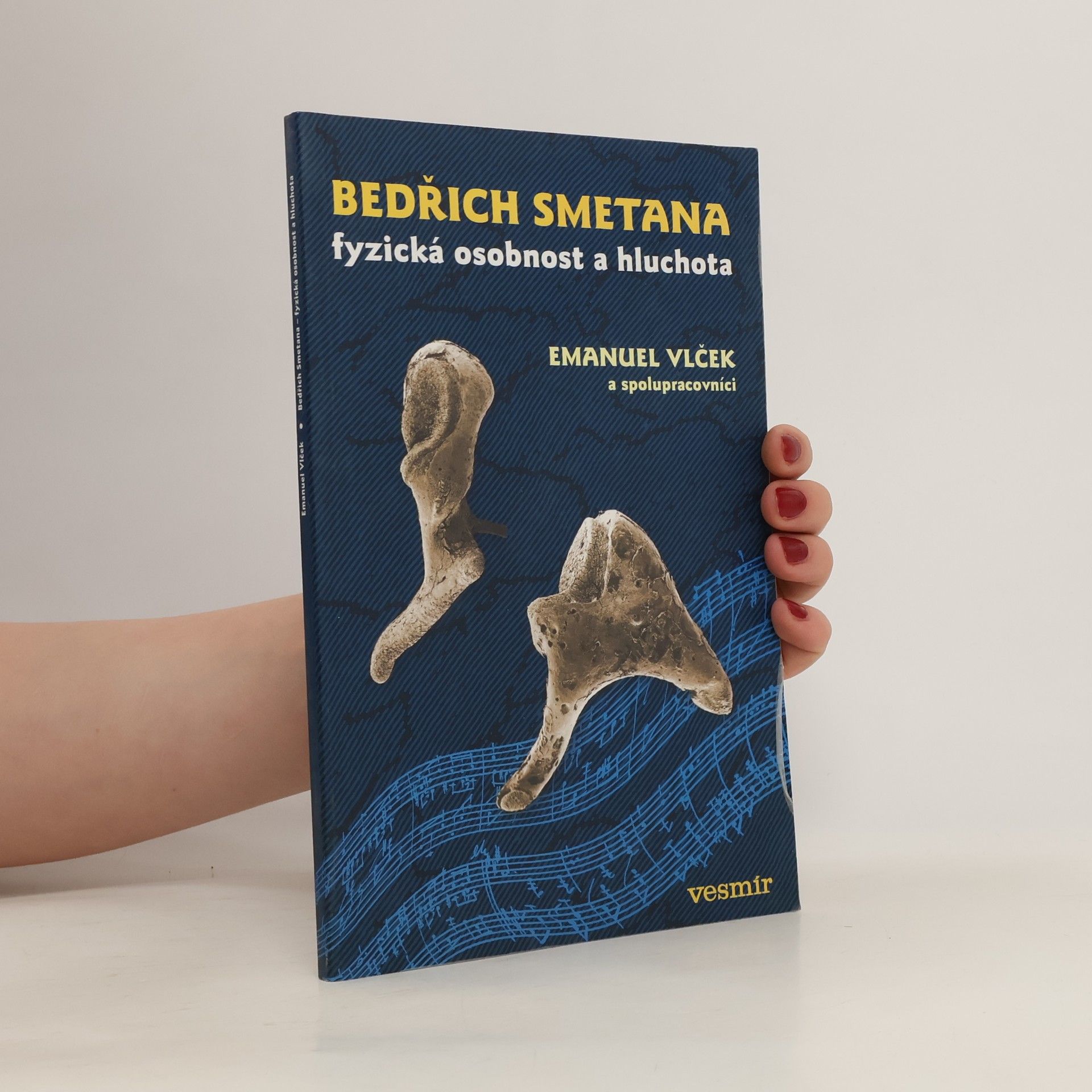 Emanuel Vlček Bedřich Smetana. Fyzická osobnost a hluchota
