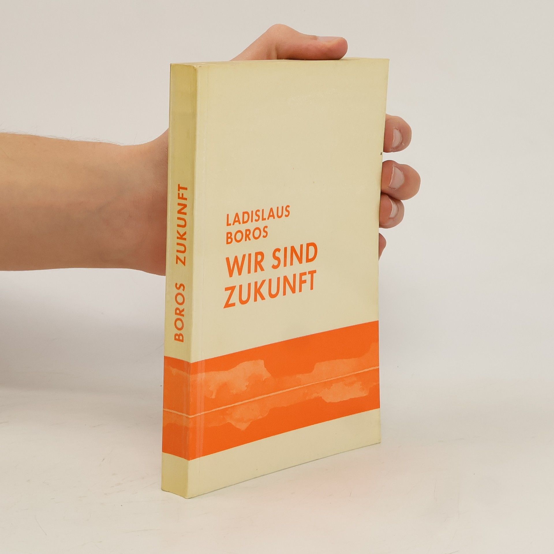 Ladislaus Boros Wir sind Zukunft