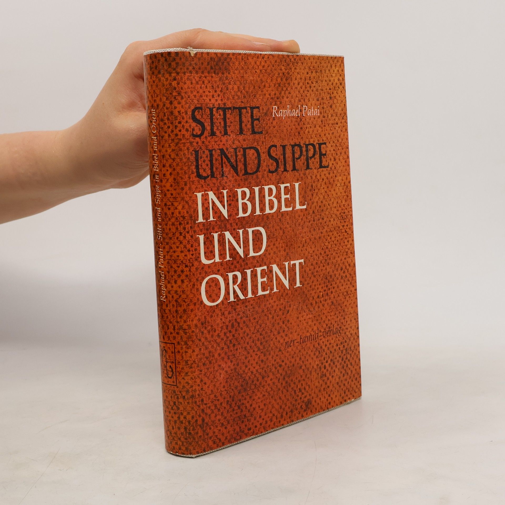 Raphael Patai Sitte und Sippe in Bibel und Orient