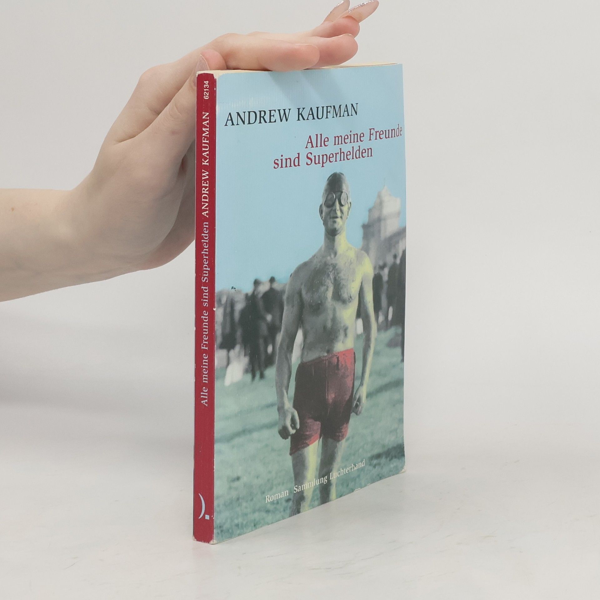 Andrew Kaufman Alle meine Freunde sind Superhelden