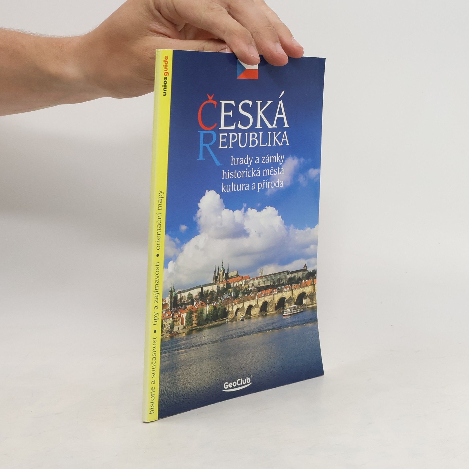 Collectif d'auteurs Česká republika: hrady a zámky, historická města, kultura a příroda